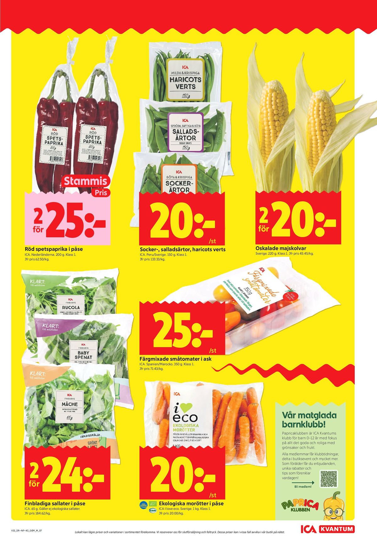 Se ICA Kvantum reklamblad för vecka 33 på Kampanjveckan.se. Se bra erbjudanden på många varor, t.ex. snackpaprika ica eller tomater ica. Läs reklambladet här! Sida 7
