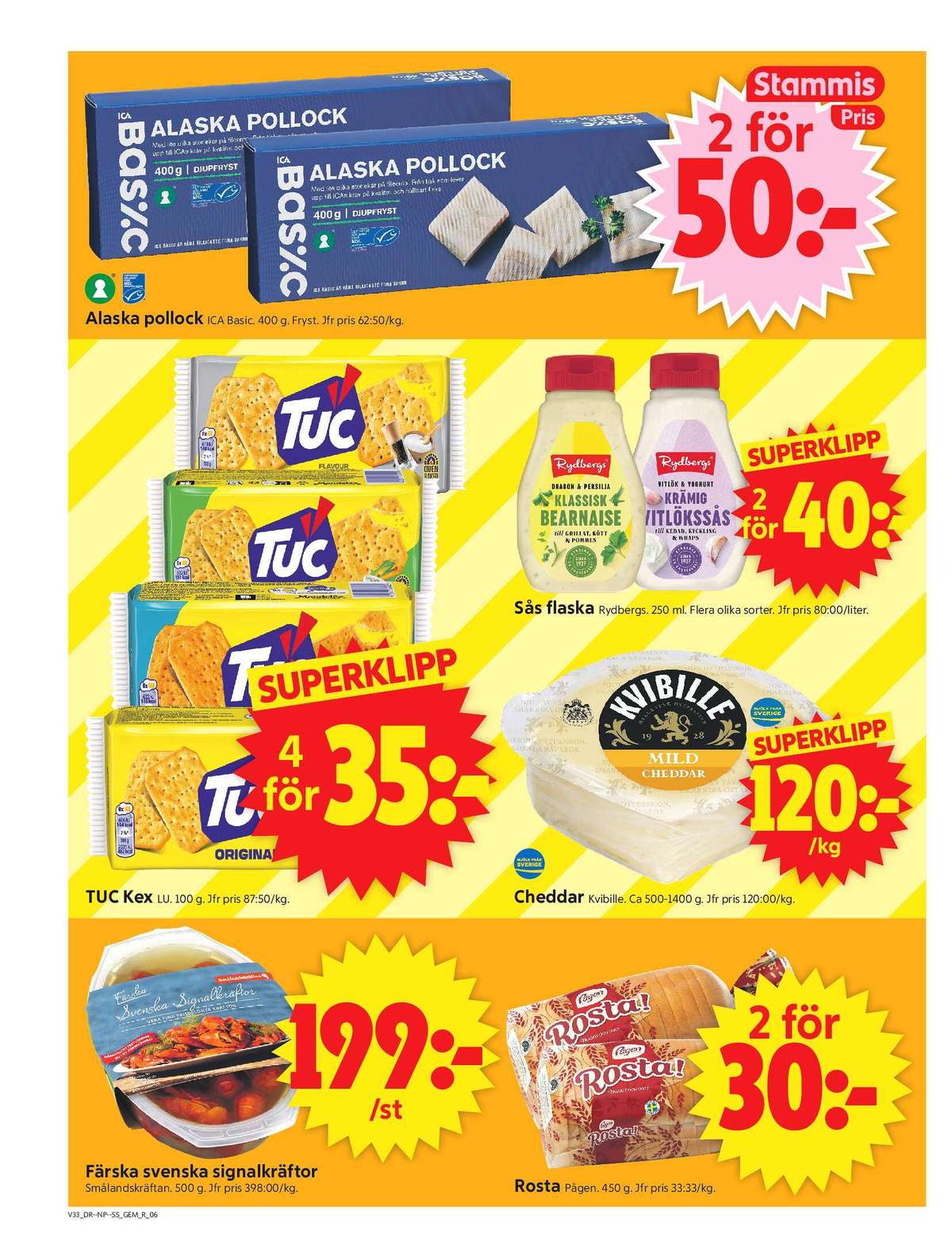 Se ICA Supermarket reklamblad för vecka 33 på Kampanjveckan.se. Se bra erbjudanden på många varor, t.ex. signalkräftor smålandskräften eller pollockfiléer ica basic. Läs reklambladet här! Sida 8
