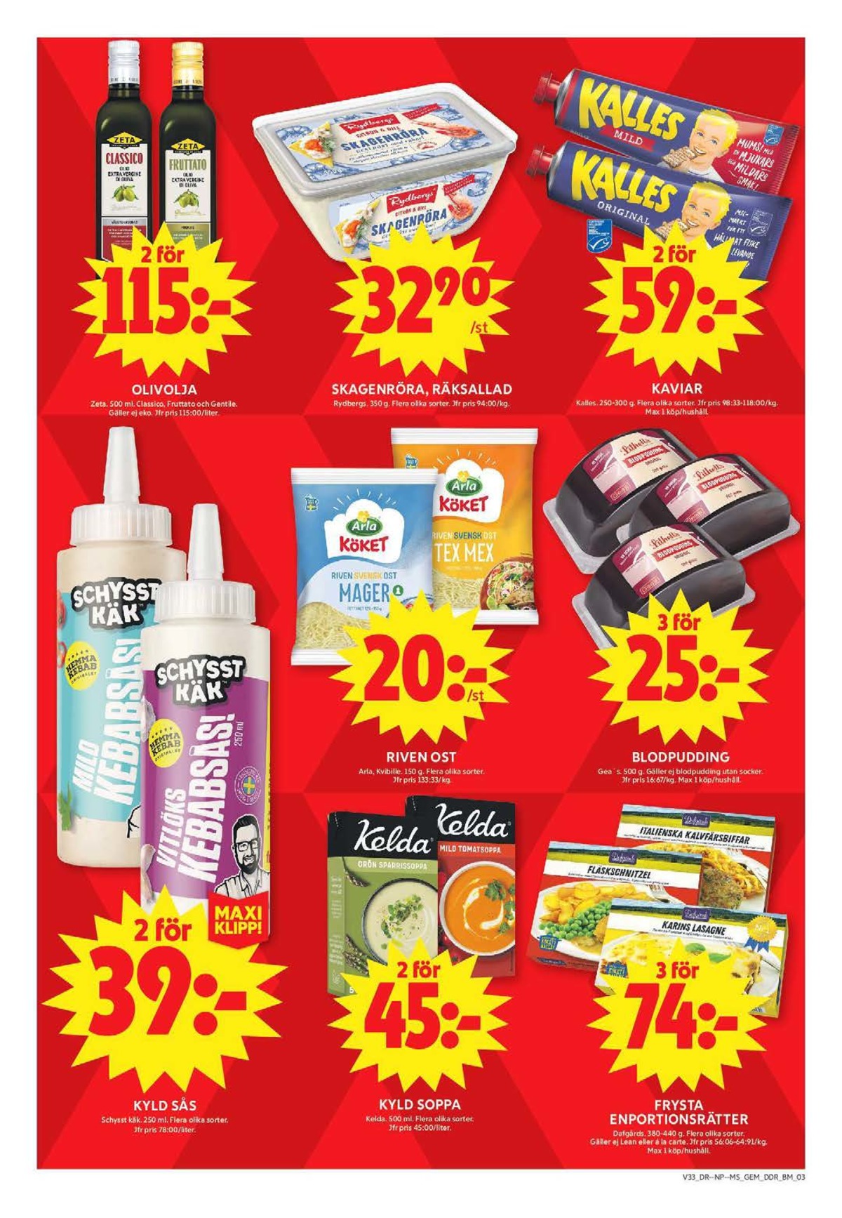 Se ICA Maxi reklamblad för vecka 33 på Kampanjveckan.se. Se bra erbjudanden på många varor, t.ex. blodpudding geas eller olivolja zeta. Läs reklambladet här! Sida 8
