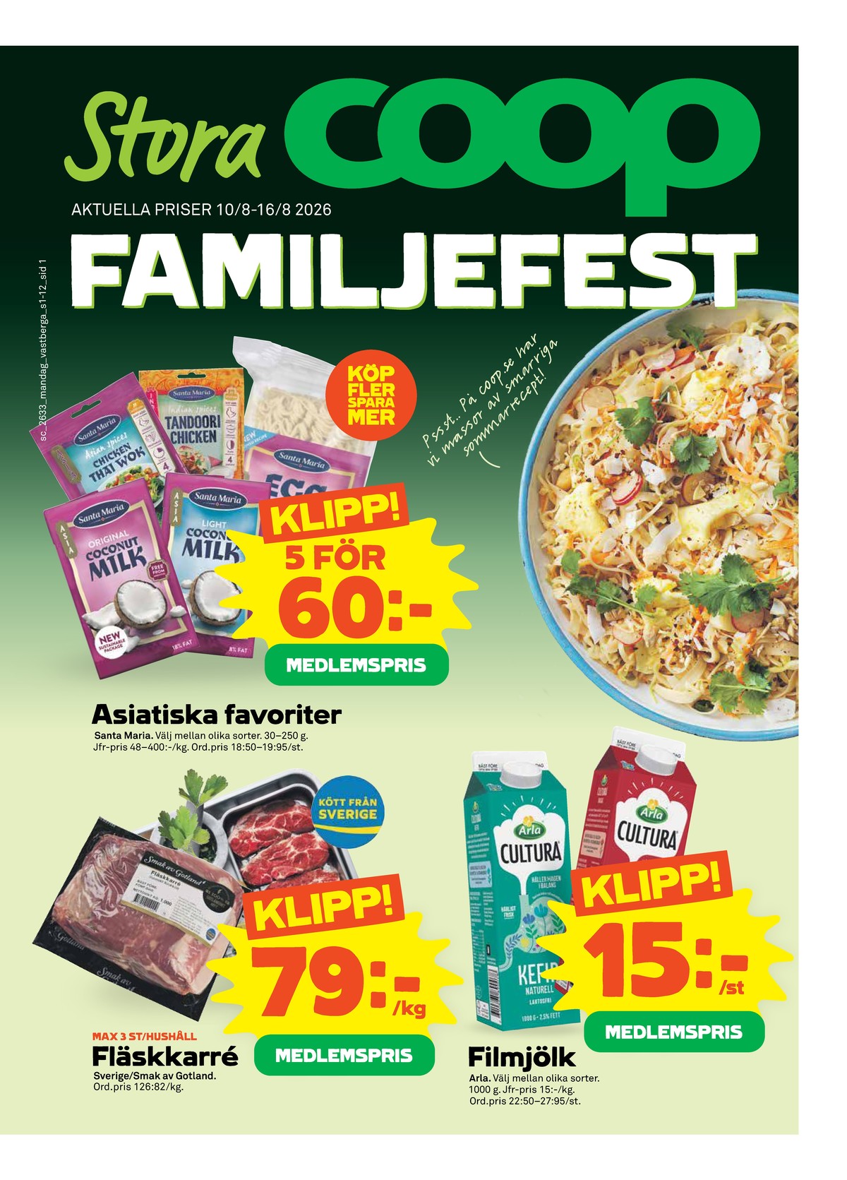 Se Stora Coop reklamblad för vecka 33 på Kampanjveckan.se. Se bra erbjudanden på många varor, t.ex. kokosmjölk santa maria eller karré smak av gotland. Läs reklambladet här! Sida 1
