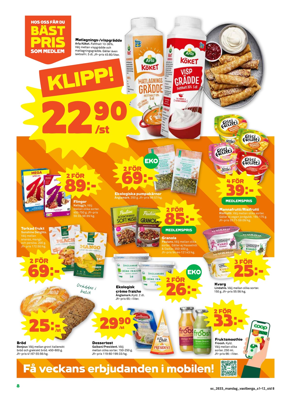 Se Stora Coop reklamblad för vecka 33 på Kampanjveckan.se. Se bra erbjudanden på många varor, t.ex. matlagningsgrädde arla köket eller matlagningsgrädde arla köket. Läs reklambladet här! Sida 8
