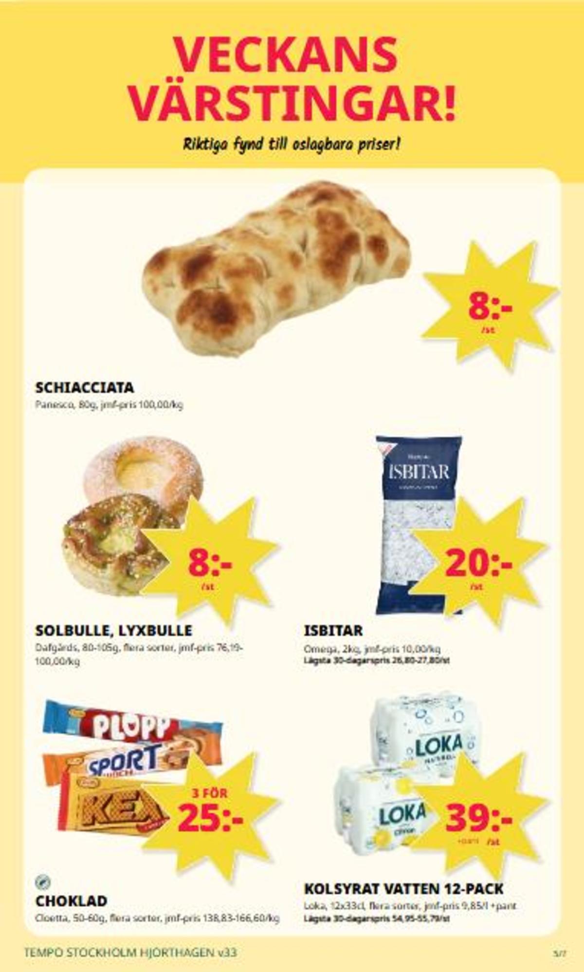 Se Tempo reklamblad för vecka 33 på Kampanjveckan.se. Se bra erbjudanden på många varor. Läs reklambladet här! Sida 5