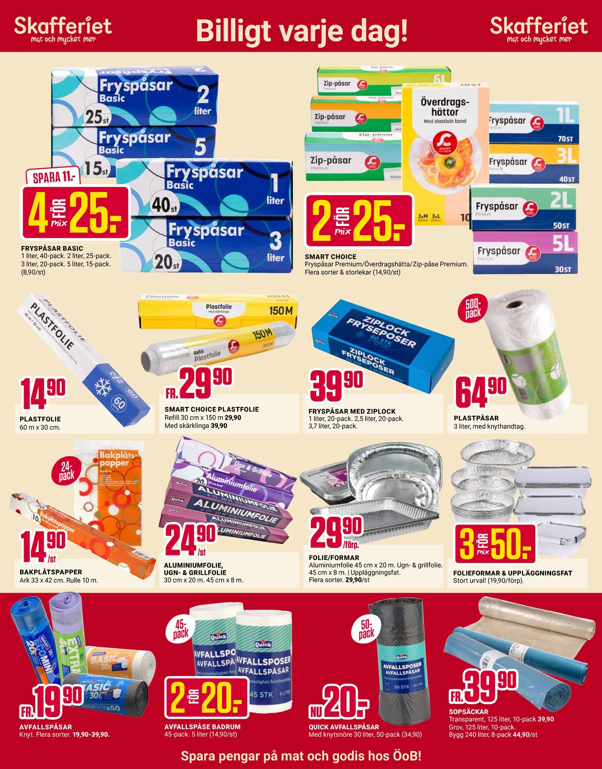Se ÖoB reklamblad för vecka 33 på Kampanjveckan.se. Se bra erbjudanden på många varor. Läs reklambladet här! Sida 11