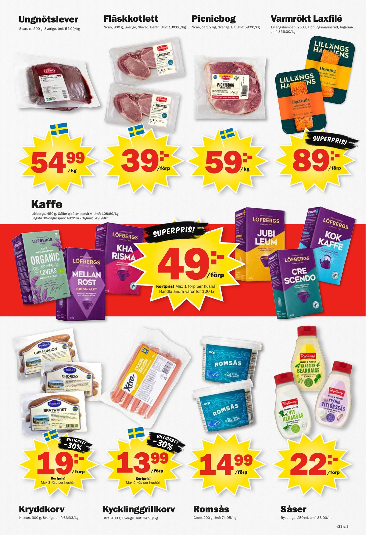 Se Pekås reklamblad för vecka 33 på Kampanjveckan.se. Se bra erbjudanden på många varor, t.ex. romsås coop eller andra varor. Läs reklambladet här! Sida 3