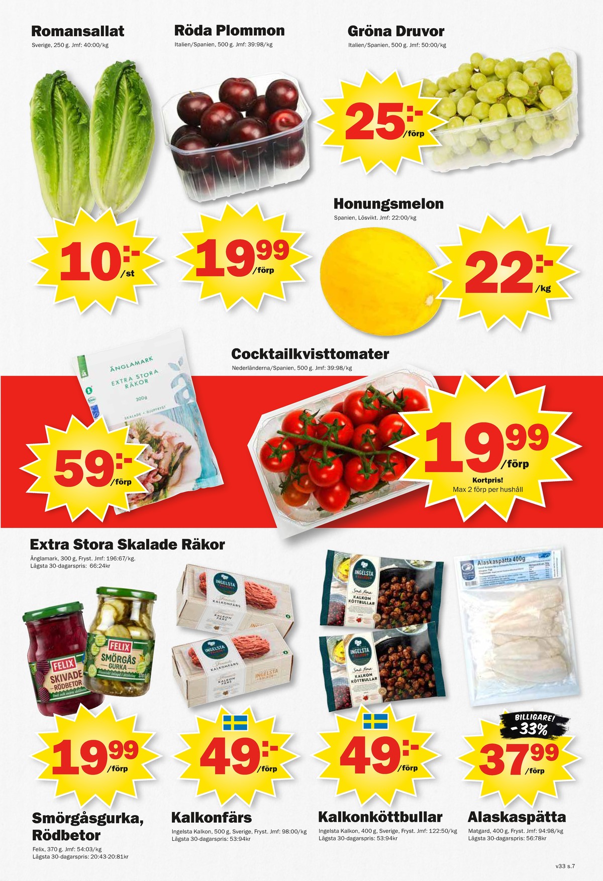 Se Pekås reklamblad för vecka 33 på Kampanjveckan.se. Se bra erbjudanden på många varor. Läs reklambladet här! Sida 7