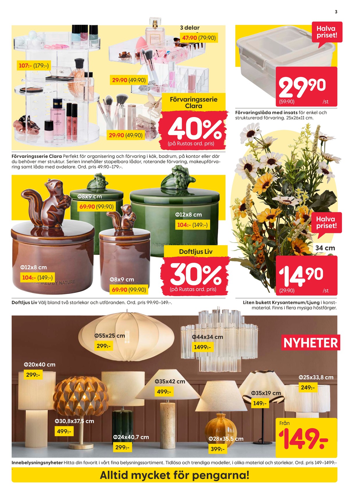 Se Rusta reklamblad för vecka 33 på Kampanjveckan.se. Se bra erbjudanden på många varor. Läs reklambladet här! Sida 3
