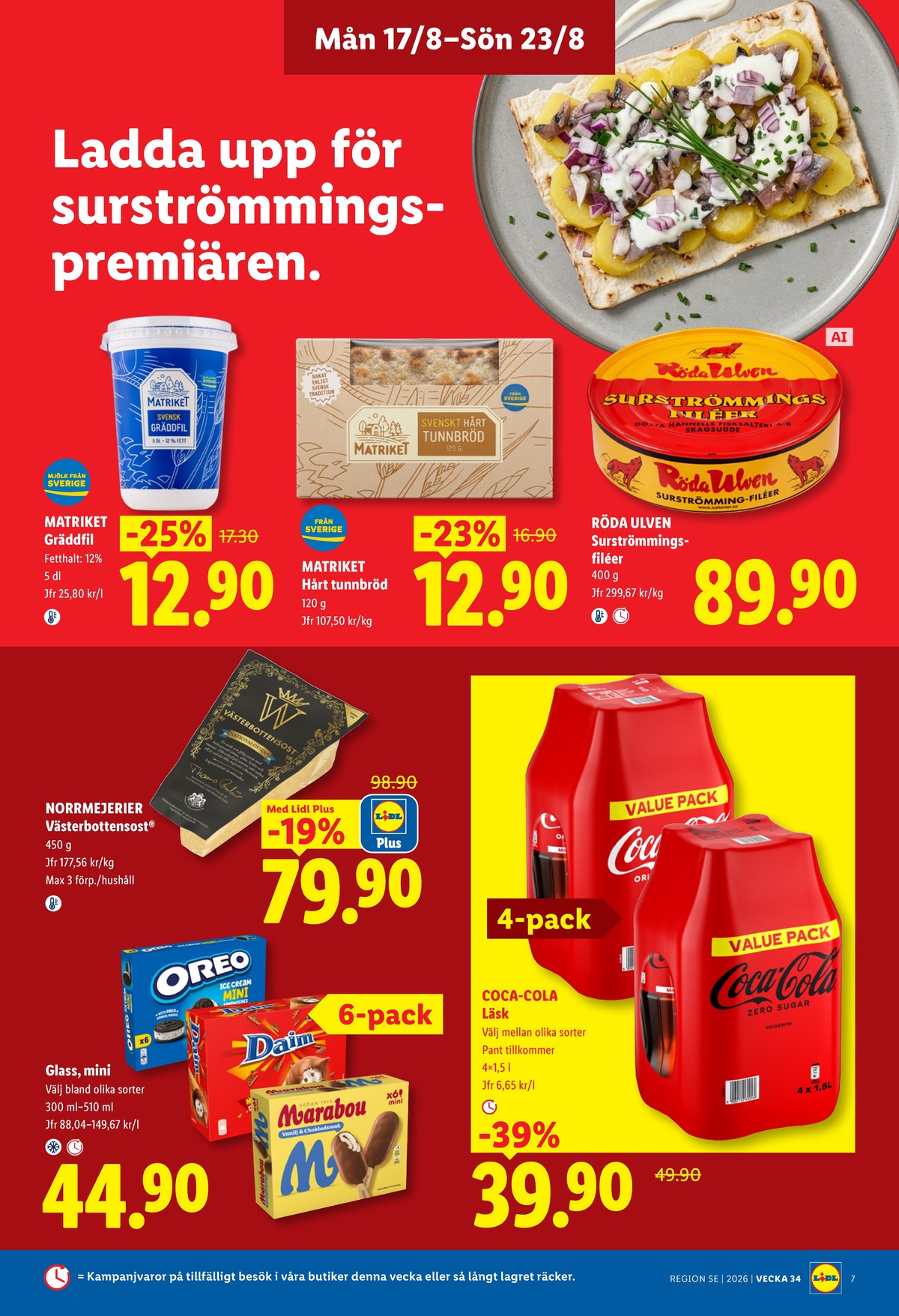 Se Lidl reklamblad för vecka 34 på Kampanjveckan.se. Se bra erbjudanden på många varor, t.ex. gräddfil matriket eller läskedryck 4 pk coca cola. Läs reklambladet här! Sida 7
