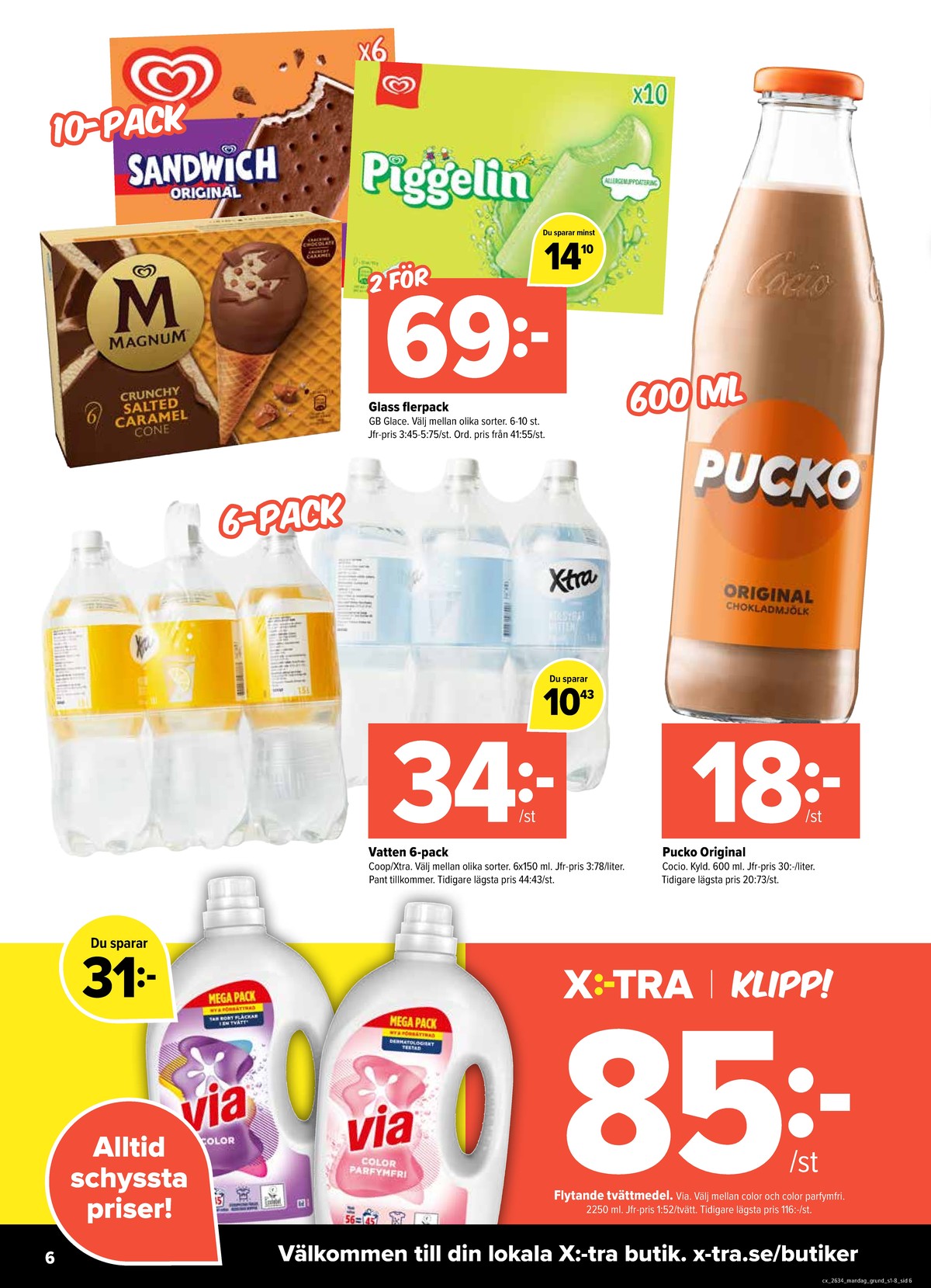 Se X:-tra reklamblad för vecka 34 på Kampanjveckan.se. Se bra erbjudanden på många varor, t.ex. chokladmjölk pucko eller mineralvatten 6 pk x-tra. Läs reklambladet här! Sida 6
