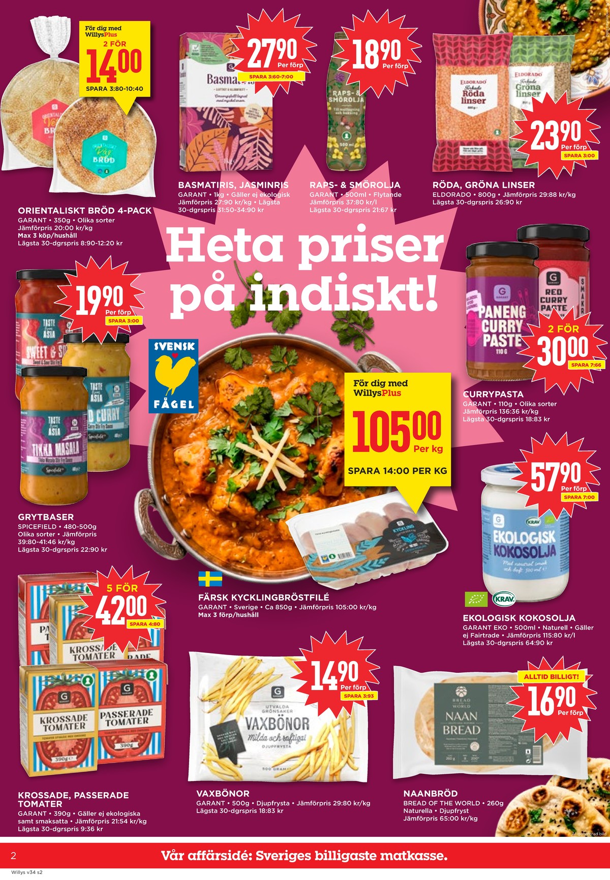 Se WILLY:S reklamblad för vecka 34 på Kampanjveckan.se. Se bra erbjudanden på många varor, t.ex. tunnbröd råg eller tunnbröd vete. Läs reklambladet här! Sida 2

