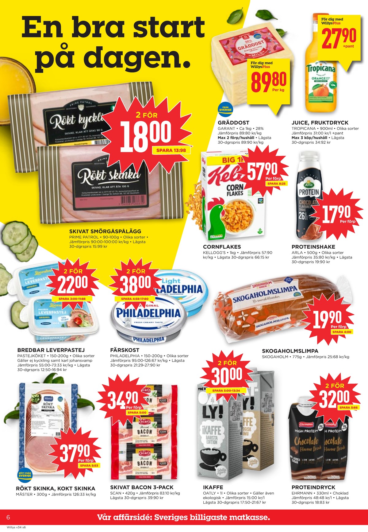 Se WILLY:S reklamblad för vecka 34 på Kampanjveckan.se. Se bra erbjudanden på många varor, t.ex. kyckling rökt prime patrol eller gräddost garant. Läs reklambladet här! Sida 6
