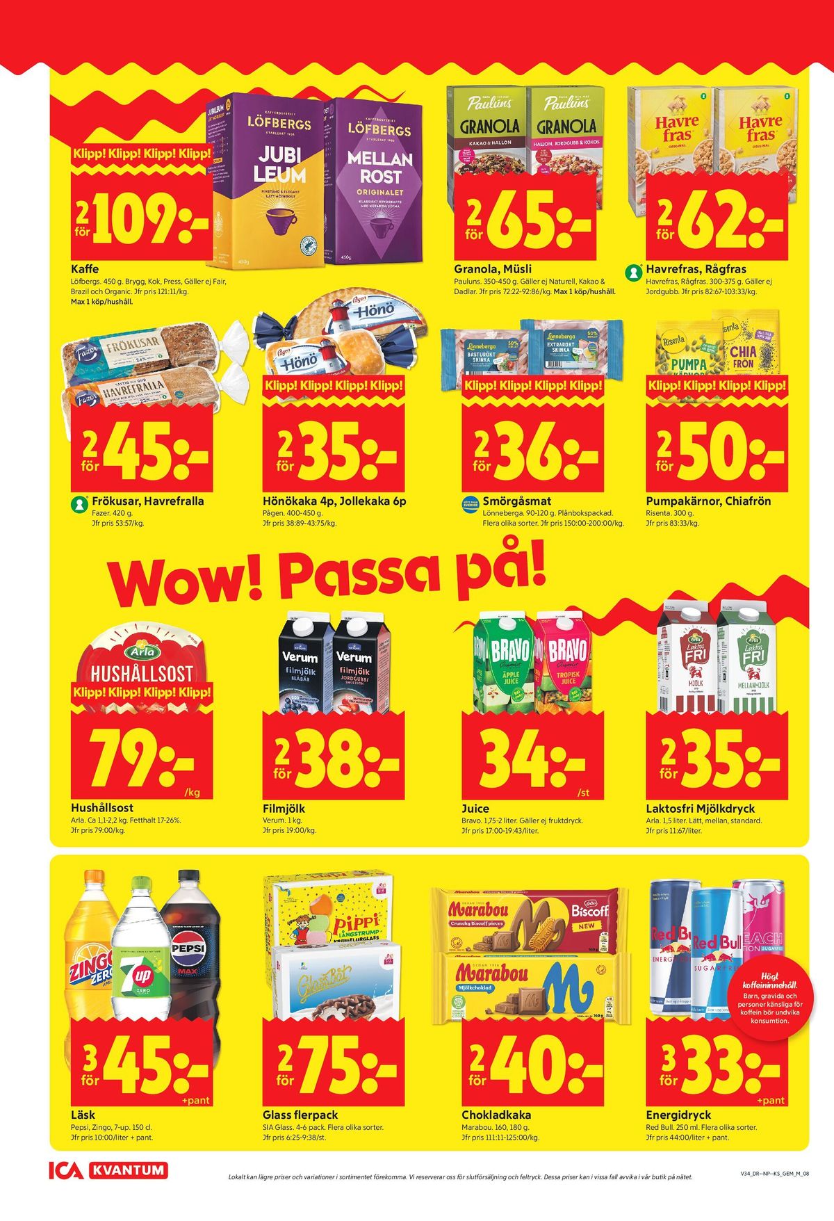 Se ICA Kvantum reklamblad för vecka 34 på Kampanjveckan.se. Se bra erbjudanden på många varor, t.ex. kaffe malet mellanrost eller kaffe malet brygg. Läs reklambladet här! Sida 8
