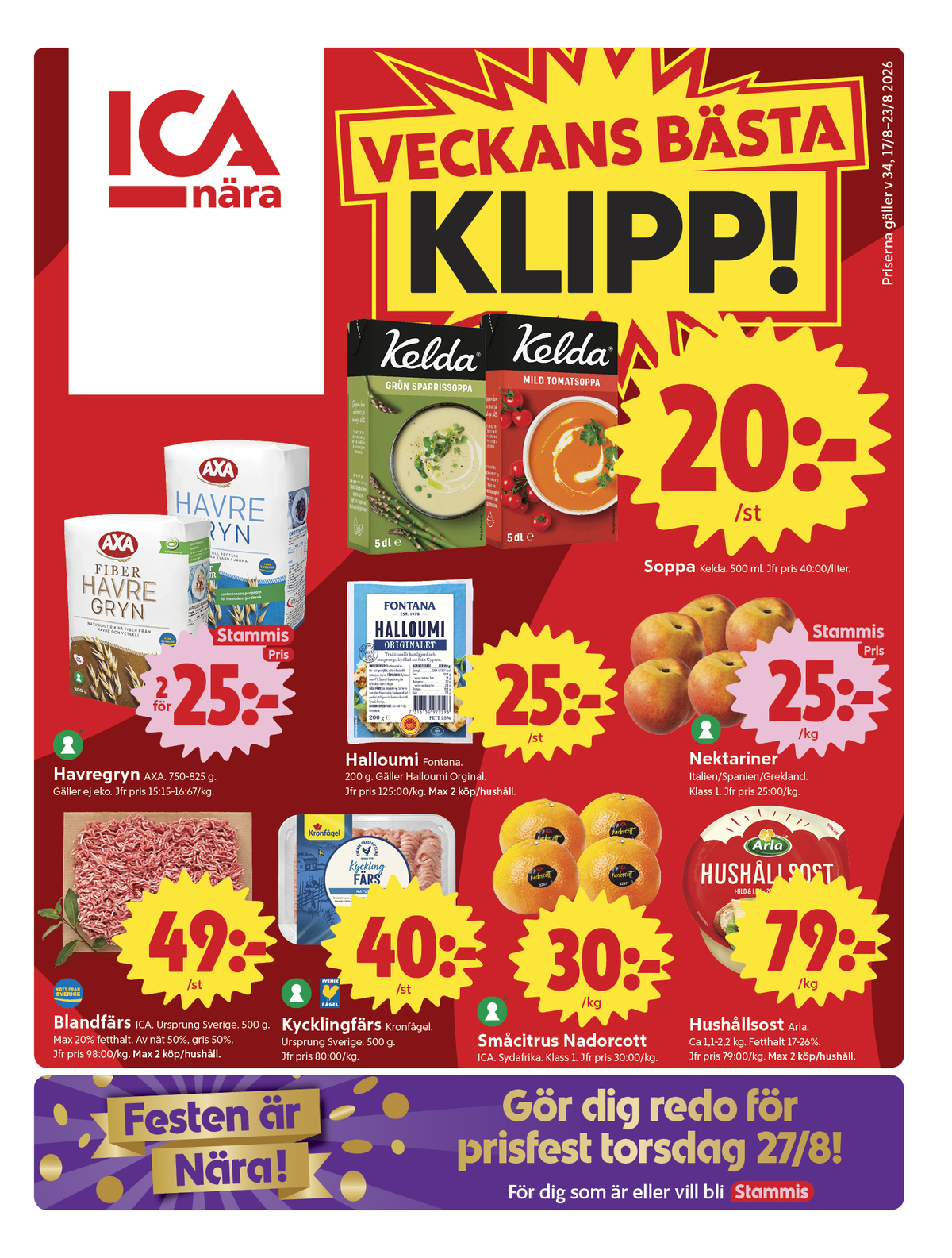 Se ICA Nära reklamblad för vecka 34 på Kampanjveckan.se. Se bra erbjudanden på många varor, t.ex. blandfärs max 20% ica i love eco eller kycklingfärs kronfågel. Läs reklambladet här! Sida 1
