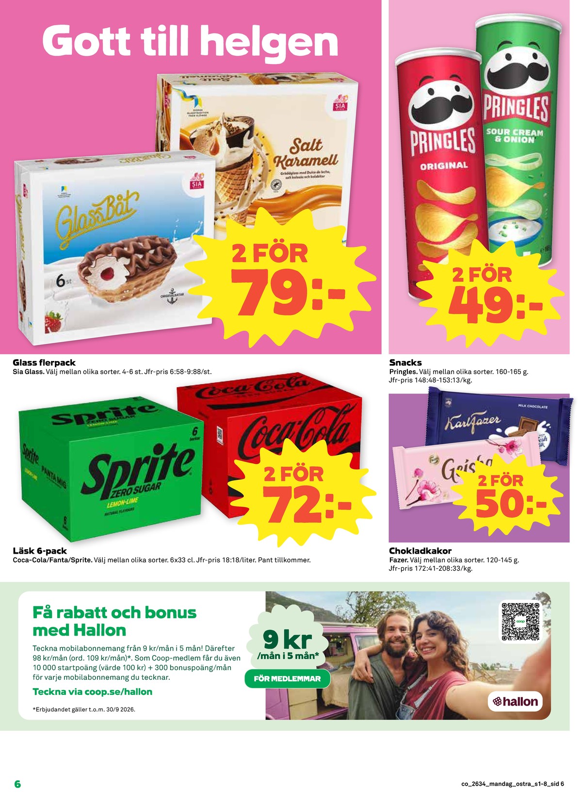 Se Coop reklamblad för vecka 34 på Kampanjveckan.se. Se bra erbjudanden på många varor, t.ex. glassbåtar sia eller läskedryck 6 pk fanta. Läs reklambladet här! Sida 6
