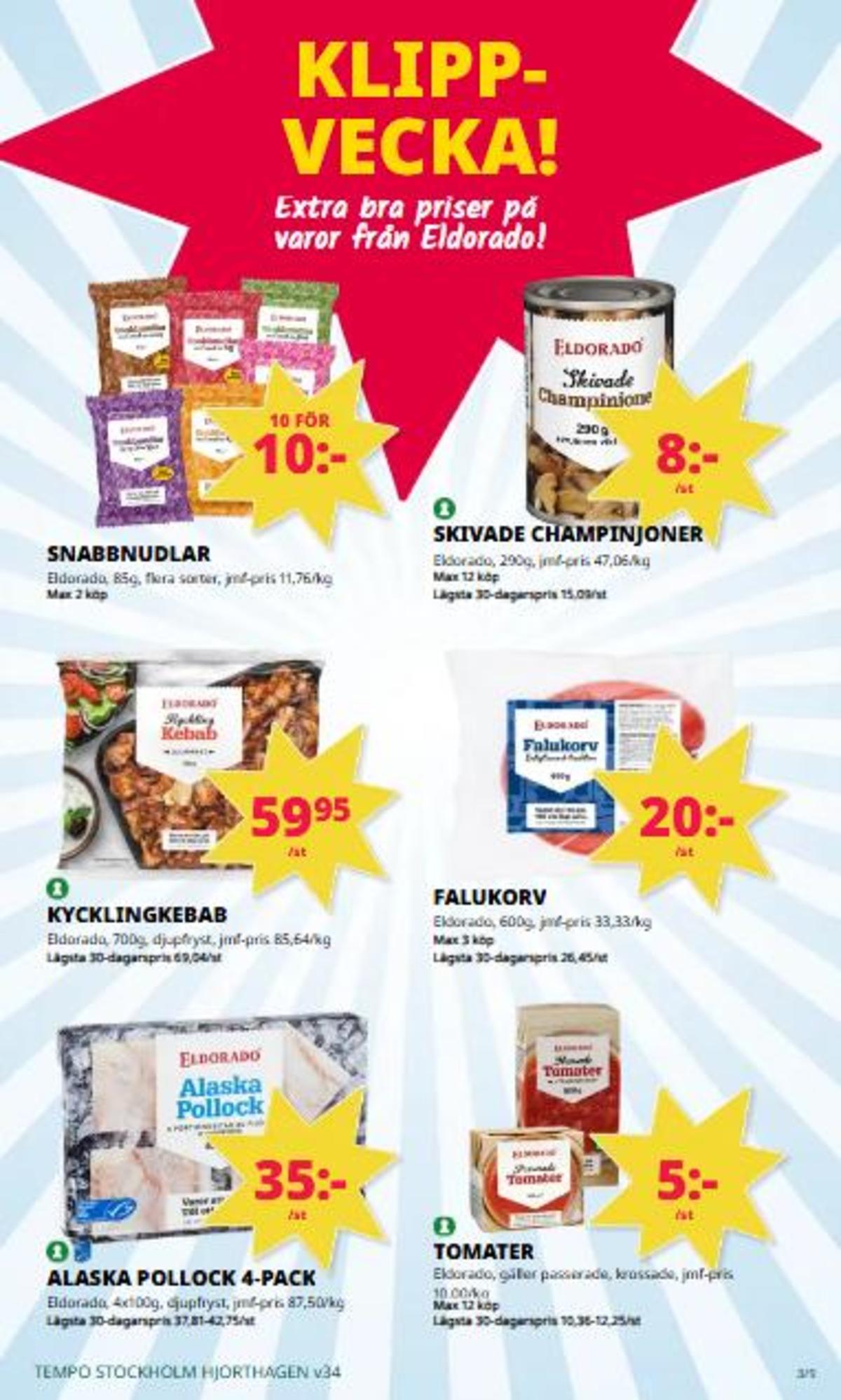 Se Tempo reklamblad för vecka 34 på Kampanjveckan.se. Se bra erbjudanden på många varor. Läs reklambladet här! Sida 3