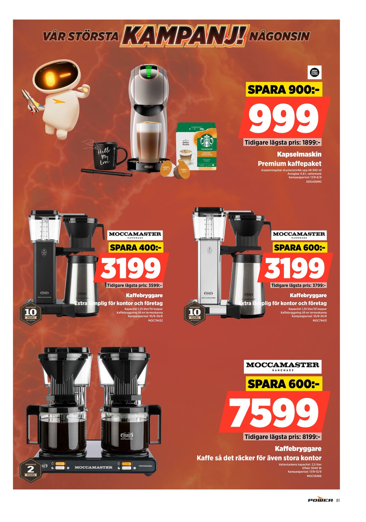 Se Power reklamblad för vecka 34 på Kampanjveckan.se. Se bra erbjudanden på många varor. Läs reklambladet här! Sida 81