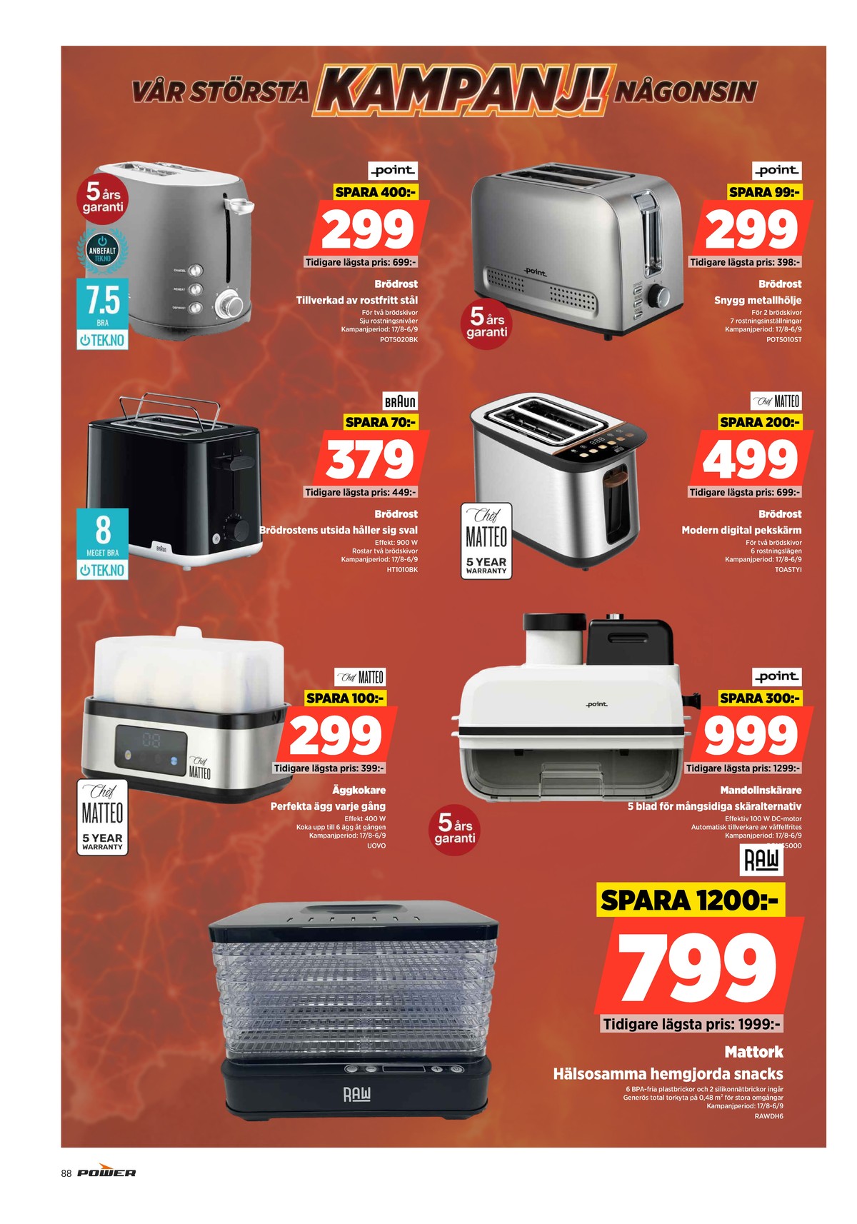 Se Power reklamblad för vecka 34 på Kampanjveckan.se. Se bra erbjudanden på många varor. Läs reklambladet här! Sida 88