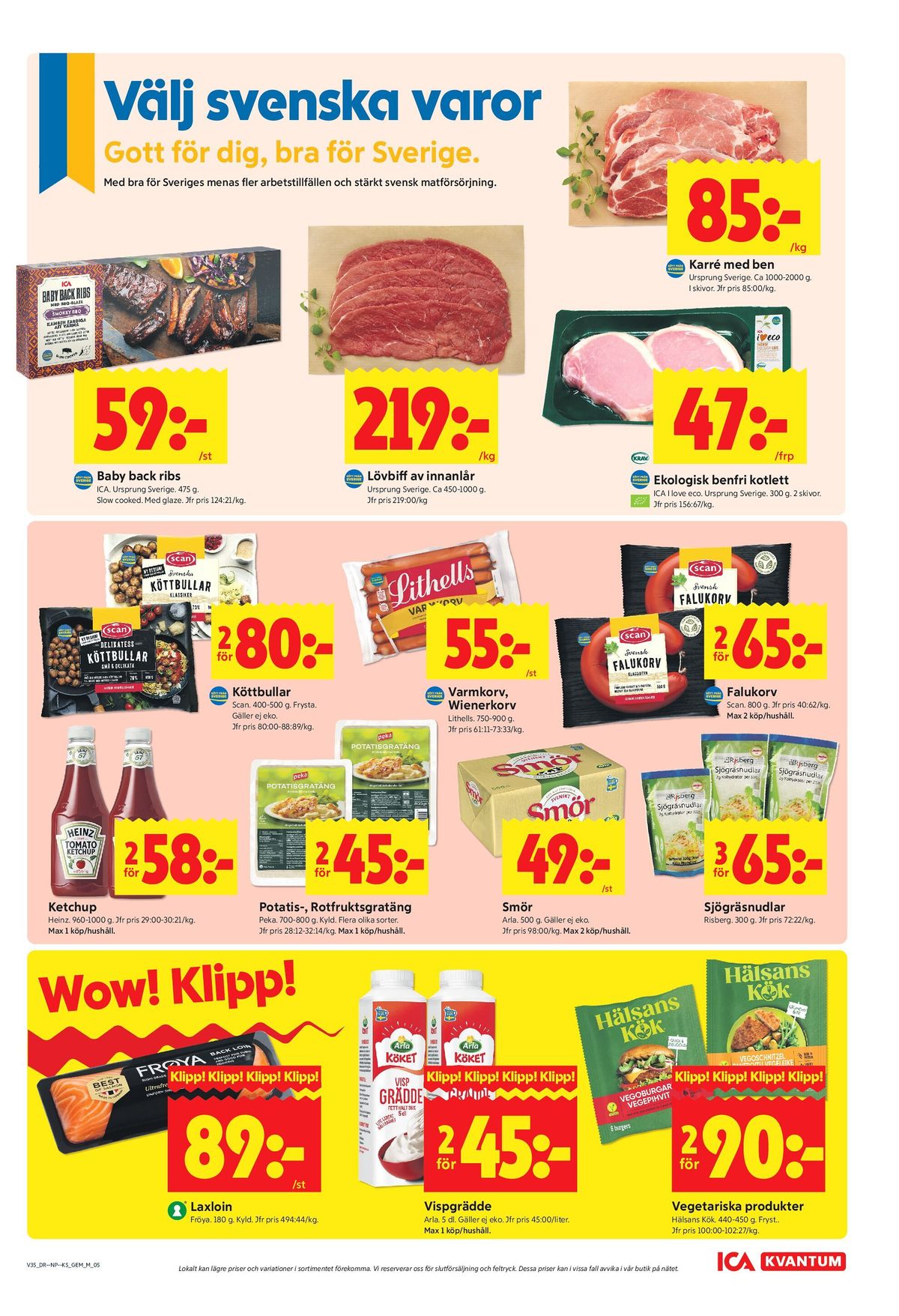 Se ICA Kvantum reklamblad för vecka 35 på Kampanjveckan.se. Se bra erbjudanden på många varor, t.ex. lax fröyas eller vispgrädde arla köket. Läs reklambladet här! Sida 5
