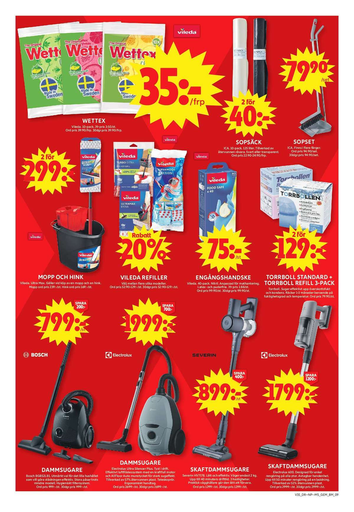 Se ICA Maxi reklamblad för vecka 35 på Kampanjveckan.se. Se bra erbjudanden på många varor, t.ex. dammsugare bosch eller dammsugare electrolux. Läs reklambladet här! Sida 12
