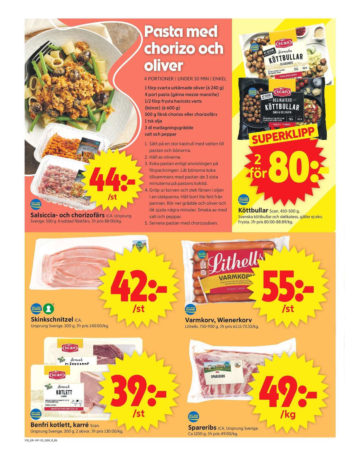 Se ICA Supermarket reklamblad för vecka 35 på Kampanjveckan.se. Se bra erbjudanden på många varor, t.ex. köttbullar scan deli eller köttbullar scan. Läs reklambladet här! Sida 8
