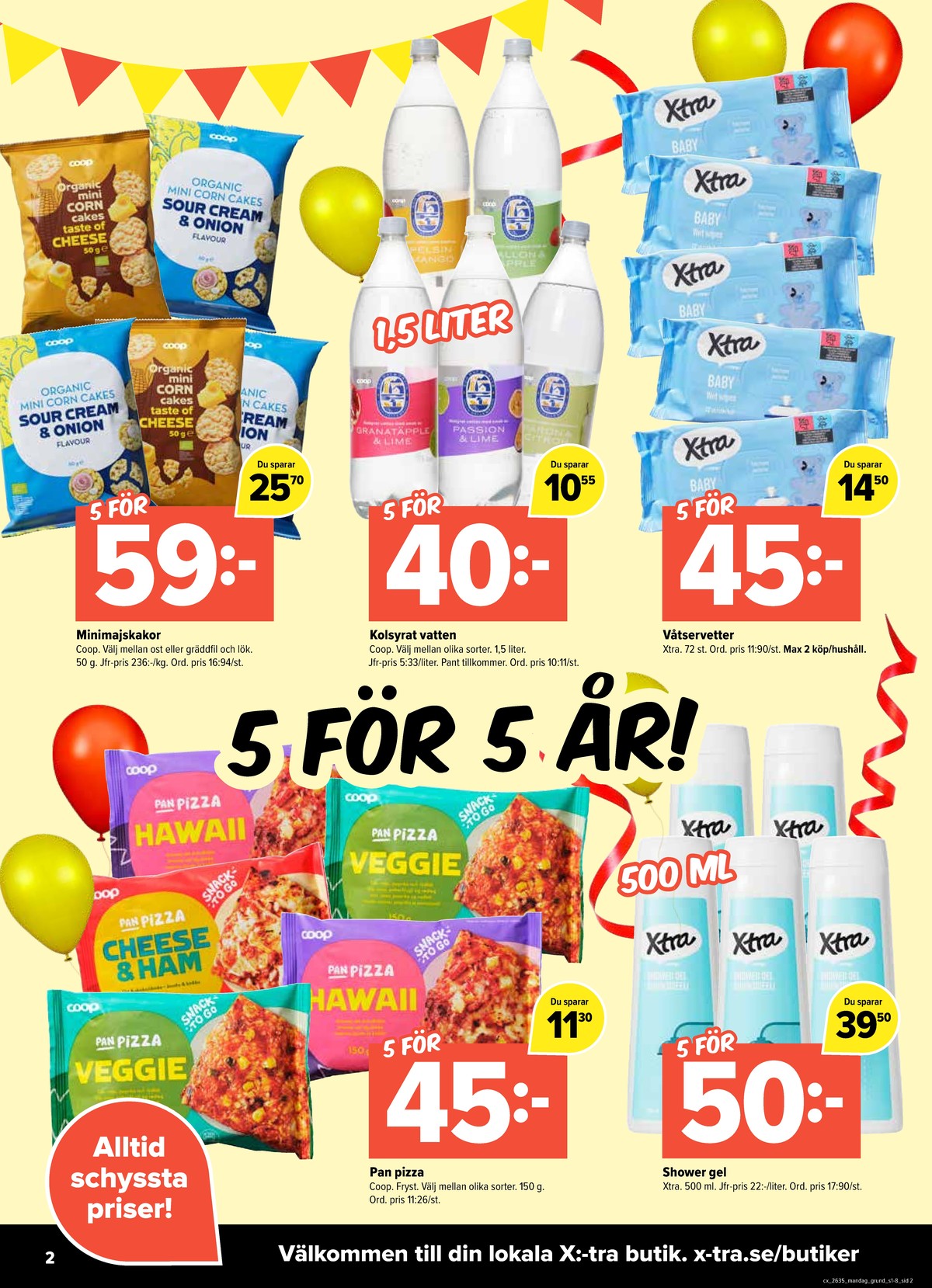 Se X:-tra reklamblad för vecka 35 på Kampanjveckan.se. Se bra erbjudanden på många varor, t.ex. majskakor ost coop eller granatäpple & lime mineralvatten coop. Läs reklambladet här! Sida 2
