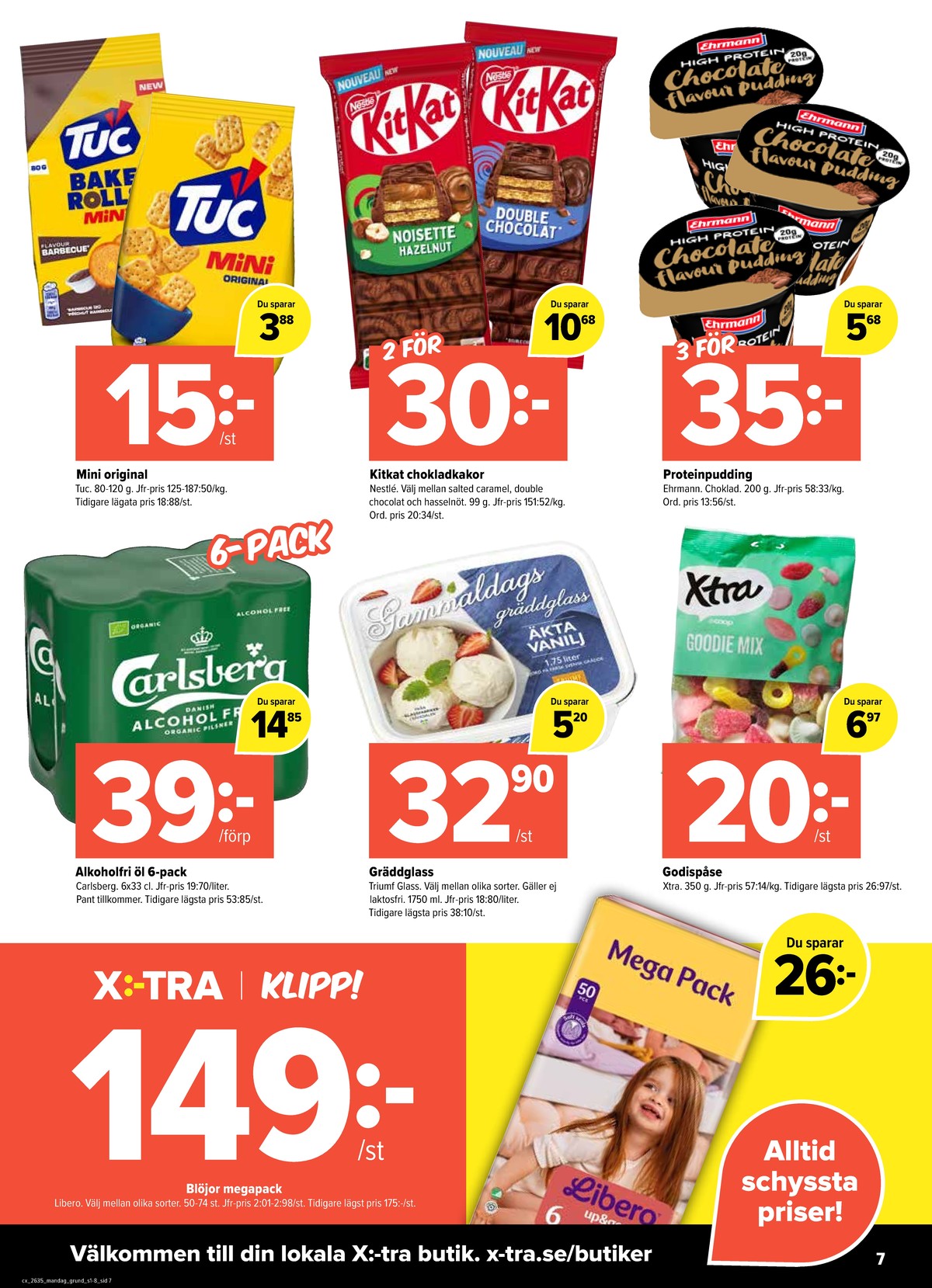 Se X:-tra reklamblad för vecka 35 på Kampanjveckan.se. Se bra erbjudanden på många varor, t.ex. pudding ehrmann eller chokladkaka double chocolate kit kat. Läs reklambladet här! Sida 7
