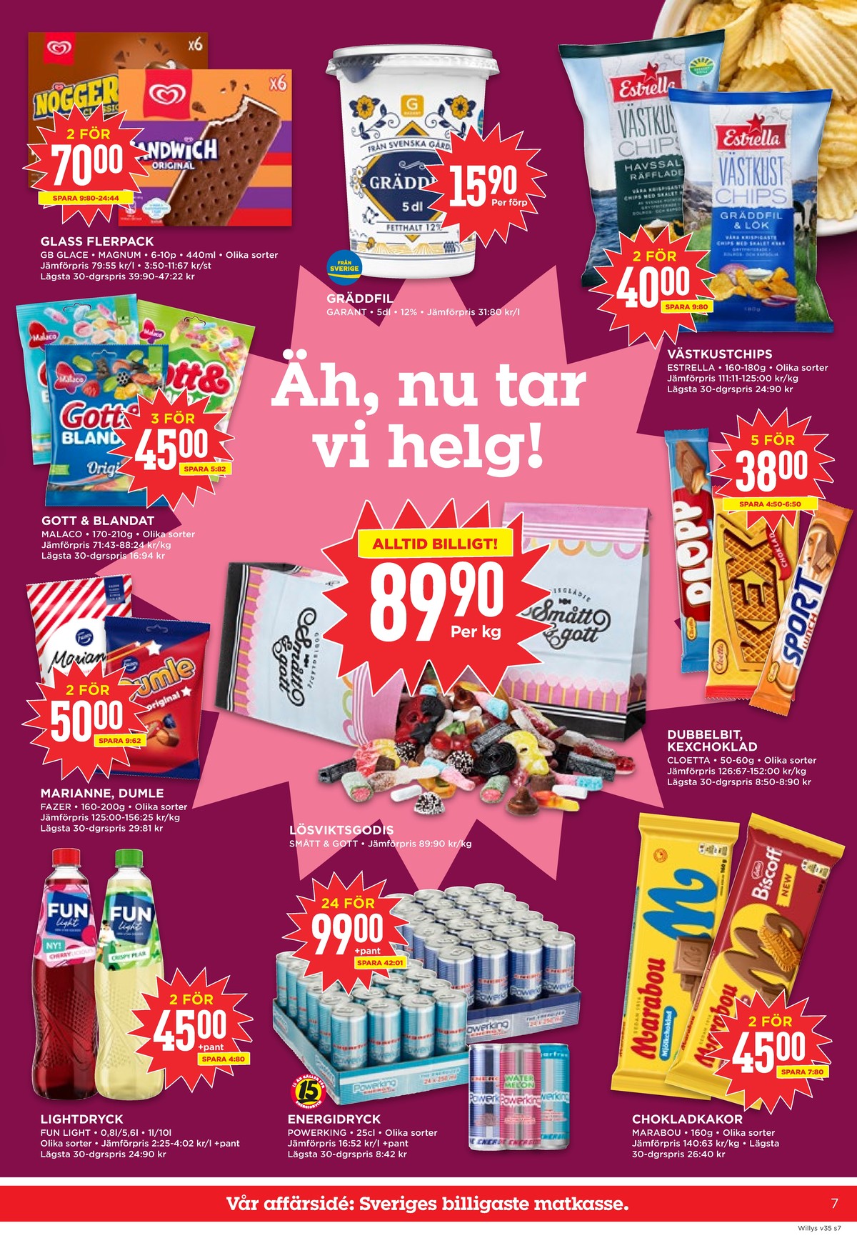 Se WILLY:S reklamblad för vecka 35 på Kampanjveckan.se. Se bra erbjudanden på många varor, t.ex. glasspinnar nogger eller gräddfil garant. Läs reklambladet här! Sida 7
