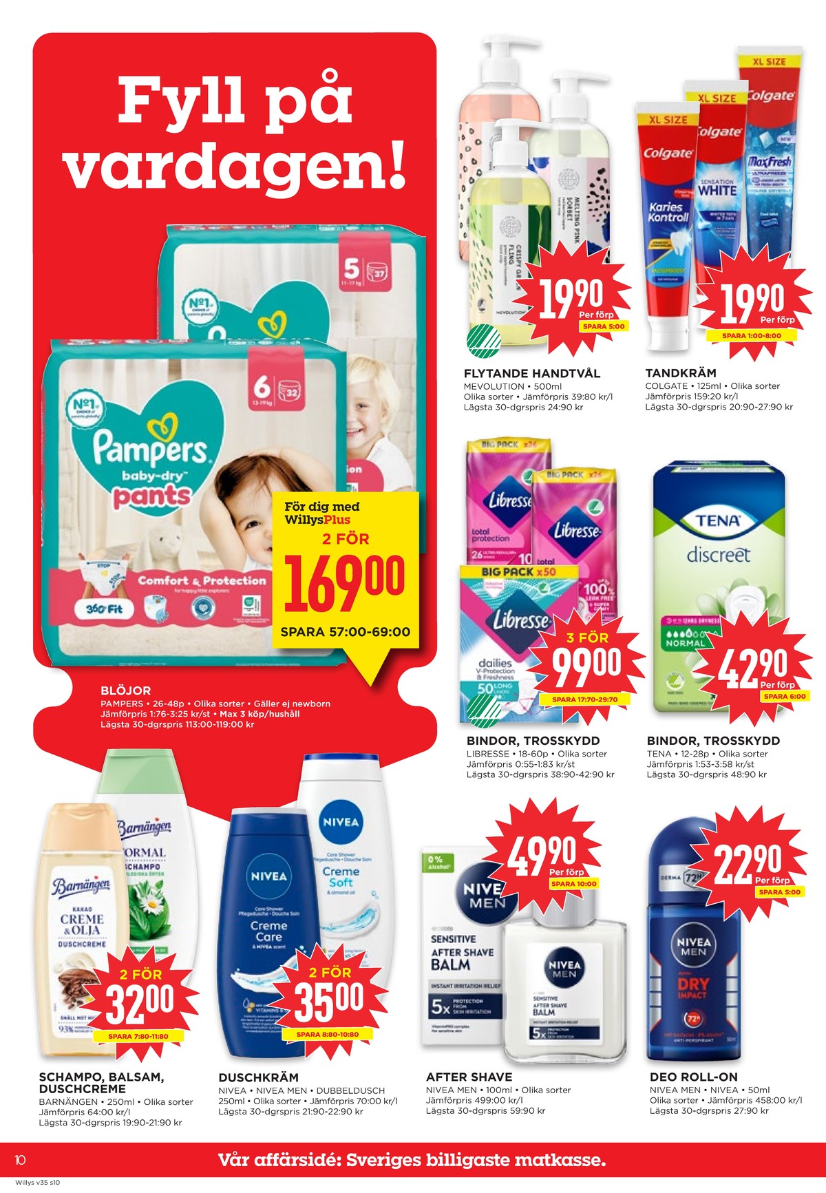 Se WILLY:S reklamblad för vecka 35 på Kampanjveckan.se. Se bra erbjudanden på många varor, t.ex. blöjor baby dry eller tvål flytande mevolution. Läs reklambladet här! Sida 10
