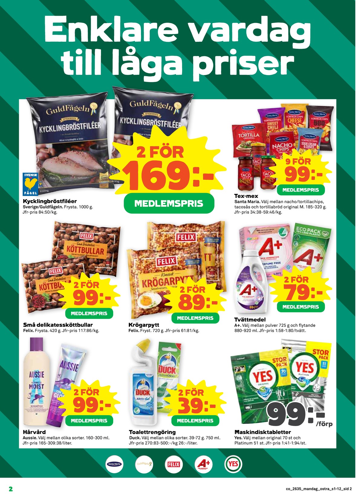 Se Coop reklamblad för vecka 35 på Kampanjveckan.se. Se bra erbjudanden på många varor, t.ex. kycklingbröstfilé guldfågeln eller tortillas santa maria. Läs reklambladet här! Sida 2
