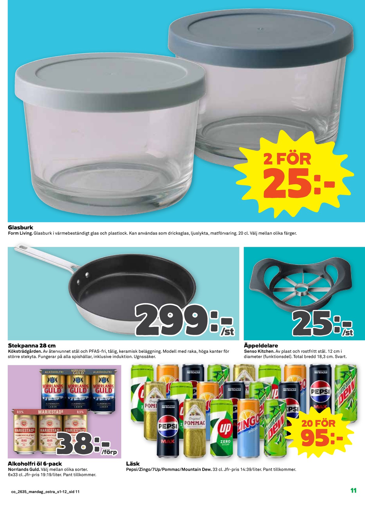 Se Coop reklamblad för vecka 35 på Kampanjveckan.se. Se bra erbjudanden på många varor, t.ex. förvaringsburkar form living eller Äppelklyvare senso kitchen. Läs reklambladet här! Sida 11
