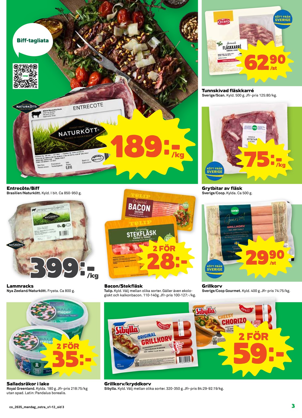 Se Coop reklamblad för vecka 35 på Kampanjveckan.se. Se bra erbjudanden på många varor, t.ex. karrékotlett scan eller grytbitar fläsk coop. Läs reklambladet här! Sida 3
