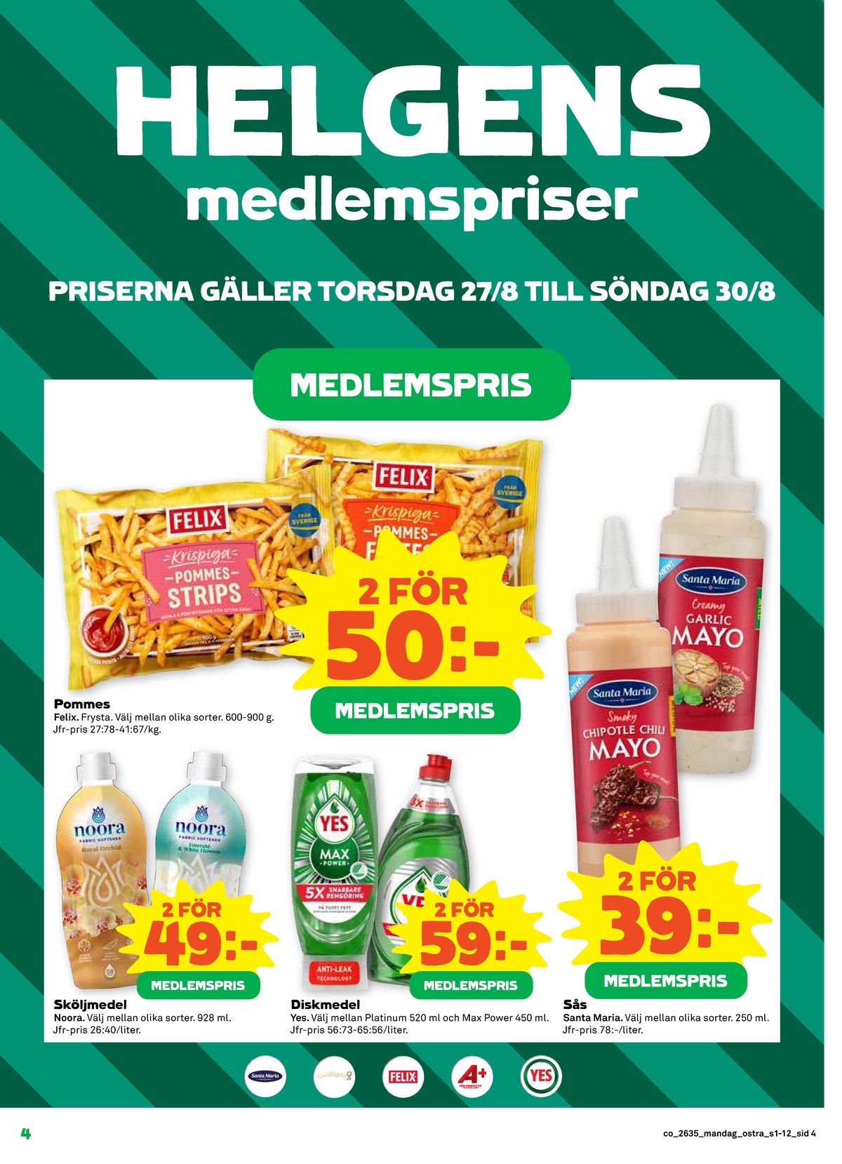Se Coop reklamblad för vecka 35 på Kampanjveckan.se. Se bra erbjudanden på många varor, t.ex. chipotle mayo santa maria eller handdiskmedel yes. Läs reklambladet här! Sida 4
