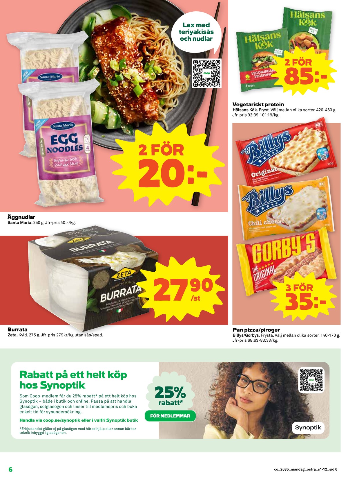 Se Coop reklamblad för vecka 35 på Kampanjveckan.se. Se bra erbjudanden på många varor, t.ex. burrata zeta eller nudlar santa maria. Läs reklambladet här! Sida 6
