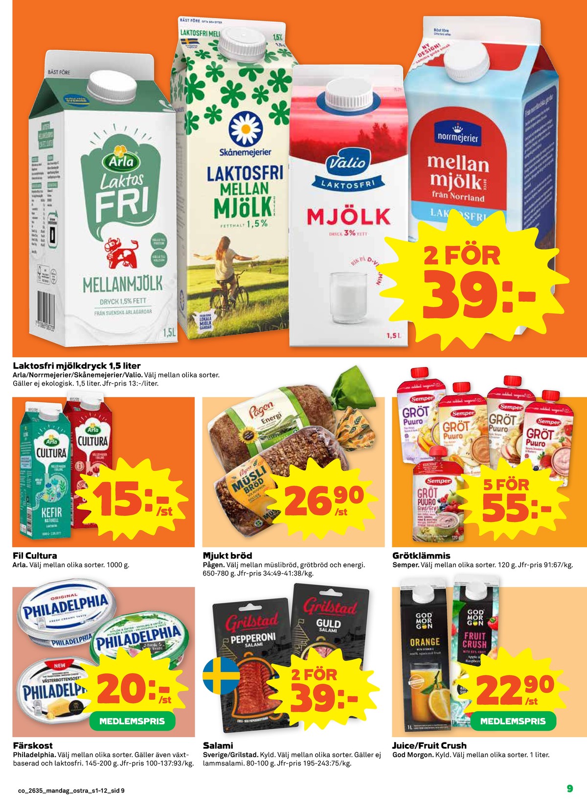 Se Coop reklamblad för vecka 35 på Kampanjveckan.se. Se bra erbjudanden på många varor, t.ex. mellanmjölk arla eller mellanmjölk norrlogisk. Läs reklambladet här! Sida 9
