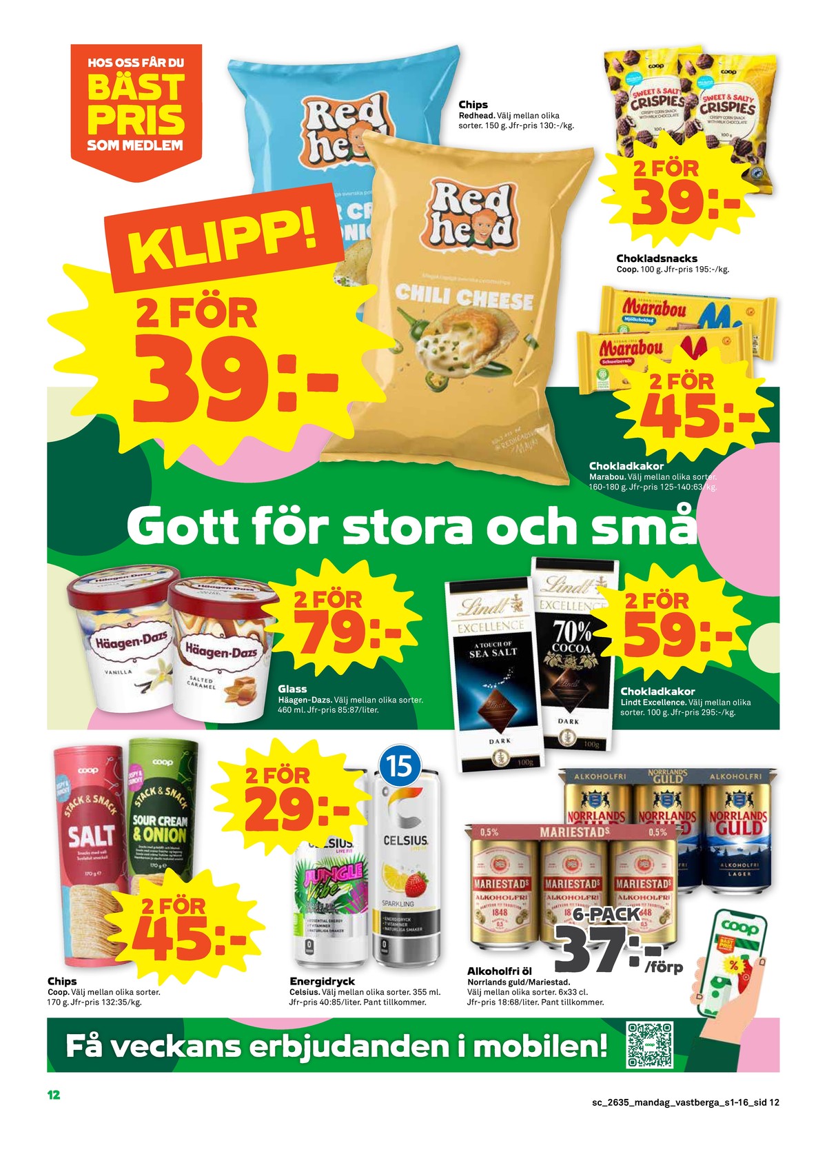 Se Stora Coop reklamblad för vecka 35 på Kampanjveckan.se. Se bra erbjudanden på många varor, t.ex. Öl 6 pk mariestads eller strawberry lemonade energidryck strawberry lemonade. Läs reklambladet här! Sida 12
