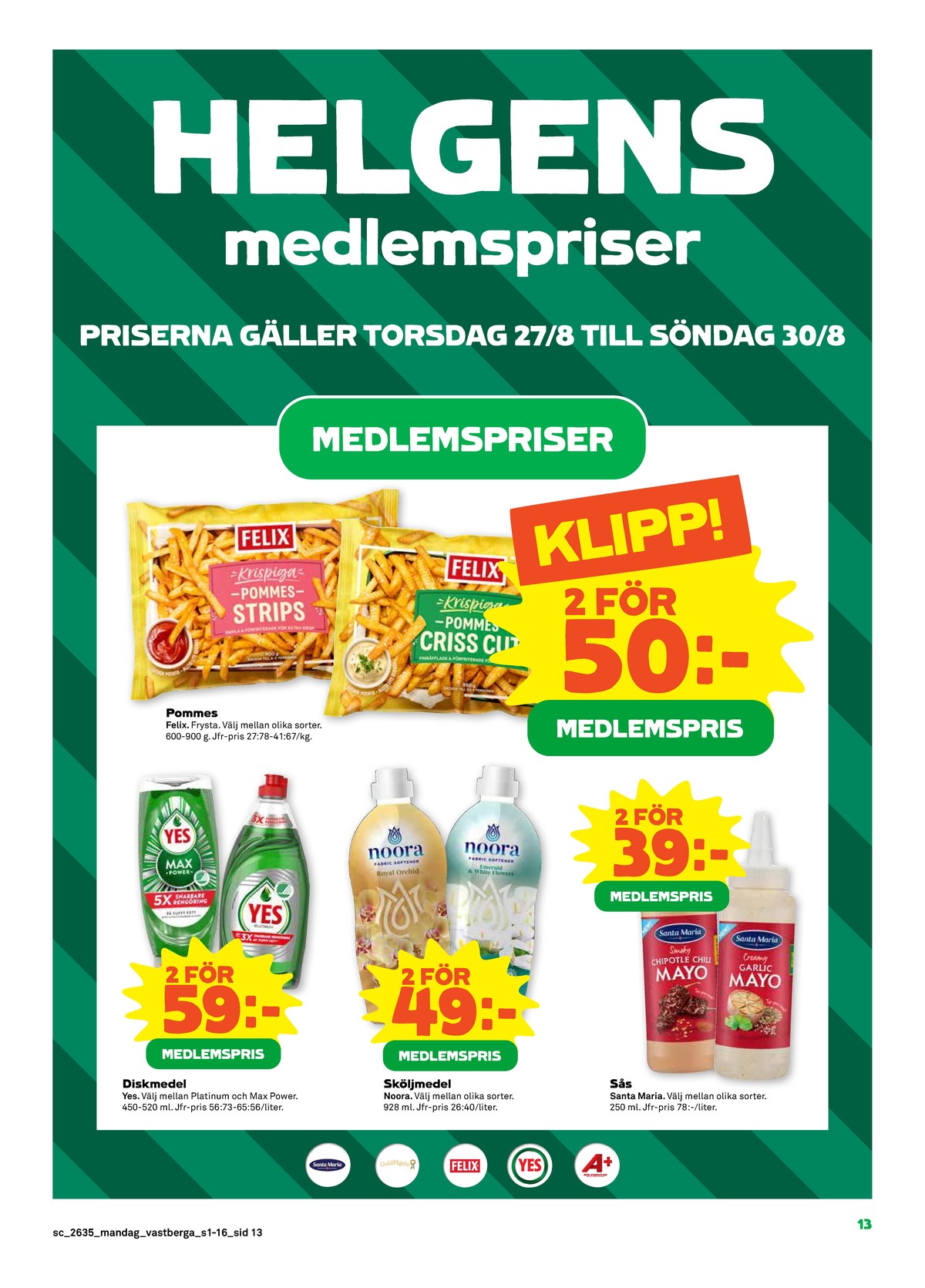 Se Stora Coop reklamblad för vecka 35 på Kampanjveckan.se. Se bra erbjudanden på många varor, t.ex. pommes frites felix eller pommes criss cut felix. Läs reklambladet här! Sida 13
