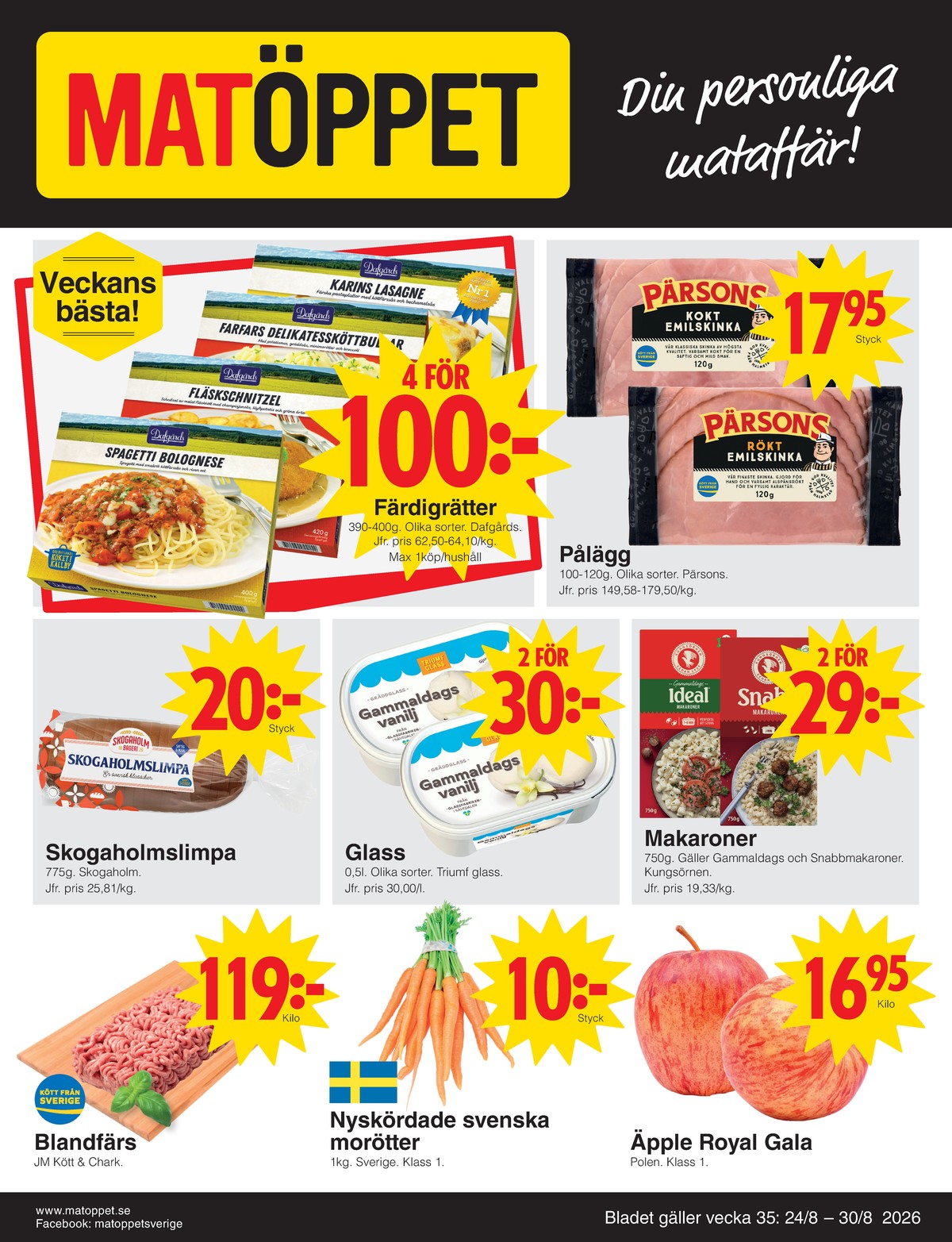 Se Matöppet reklamblad för vecka 35 på Kampanjveckan.se. Se bra erbjudanden på många varor, t.ex. blandfärs okänd eller makaroner kungsörnen. Läs reklambladet här! Sida 1

