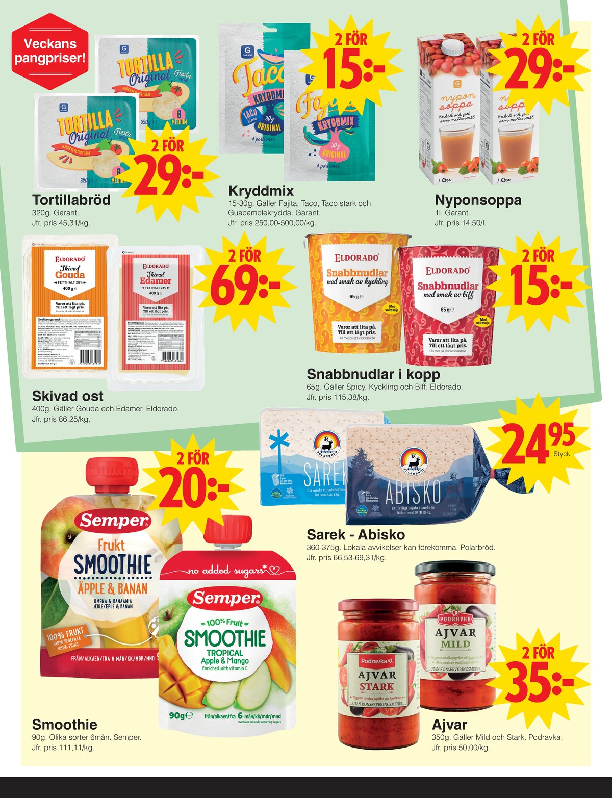Se Matöppet reklamblad för vecka 35 på Kampanjveckan.se. Se bra erbjudanden på många varor, t.ex. tortillas garant eller tunnbröd abisko. Läs reklambladet här! Sida 2
