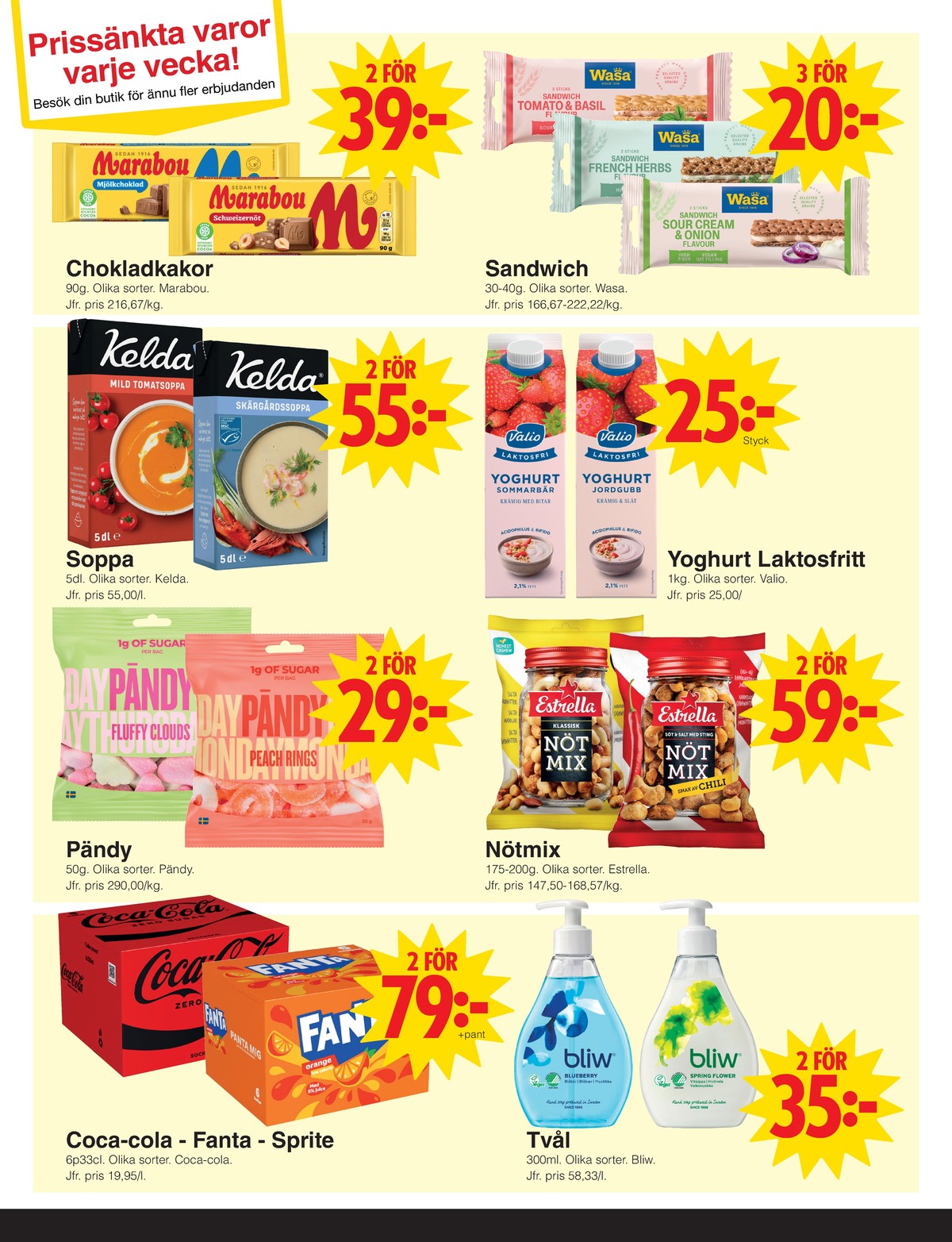 Se Matöppet reklamblad för vecka 35 på Kampanjveckan.se. Se bra erbjudanden på många varor, t.ex. nötmix chili estrella eller tvål flytande bliw. Läs reklambladet här! Sida 3
