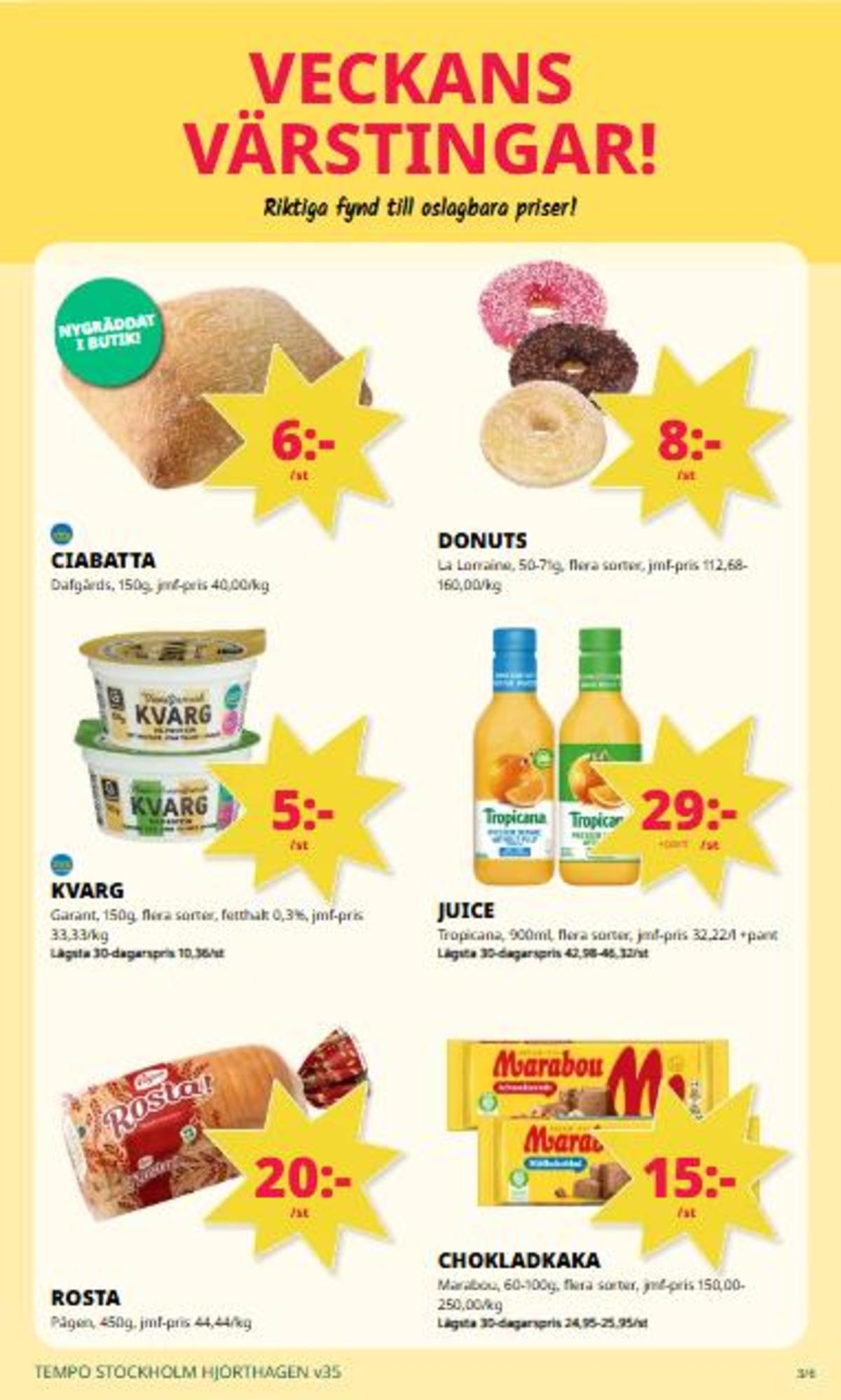 Se Tempo reklamblad för vecka 35 på Kampanjveckan.se. Se bra erbjudanden på många varor, t.ex. apelsin juice u fruktkött innocent eller bröd rosta. Läs reklambladet här! Sida 3
