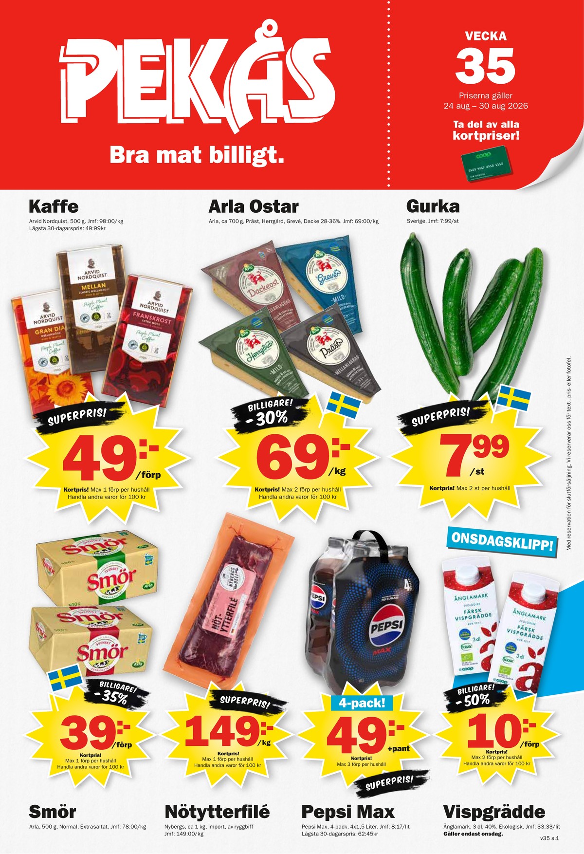 Se Pekås reklamblad för vecka 35 på Kampanjveckan.se. Se bra erbjudanden på många varor, t.ex. smör normalsaltat eller kaffe malet gran dia. Läs reklambladet här! Sida 1
