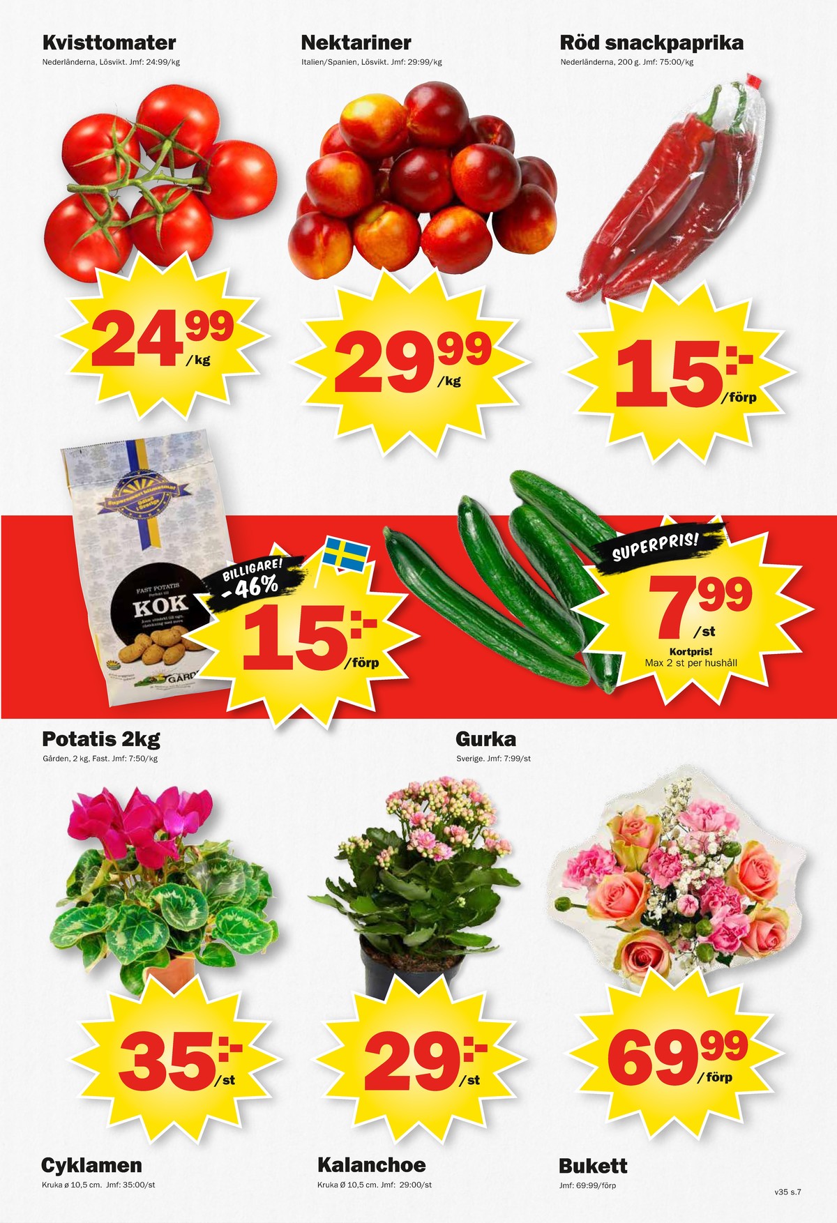 Se Pekås reklamblad för vecka 35 på Kampanjveckan.se. Se bra erbjudanden på många varor, t.ex. gurka okänd eller potatis gården. Läs reklambladet här! Sida 7
