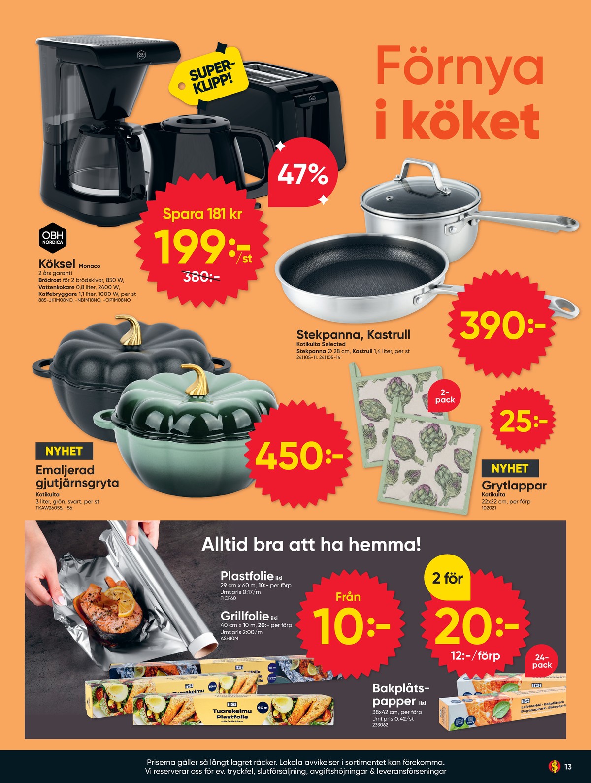 Se Dollarstore reklamblad för vecka 35 på Kampanjveckan.se. Se bra erbjudanden på många varor, t.ex. grytor kotikulta eller bakplåtspapper iisi. Läs reklambladet här! Sida 13
