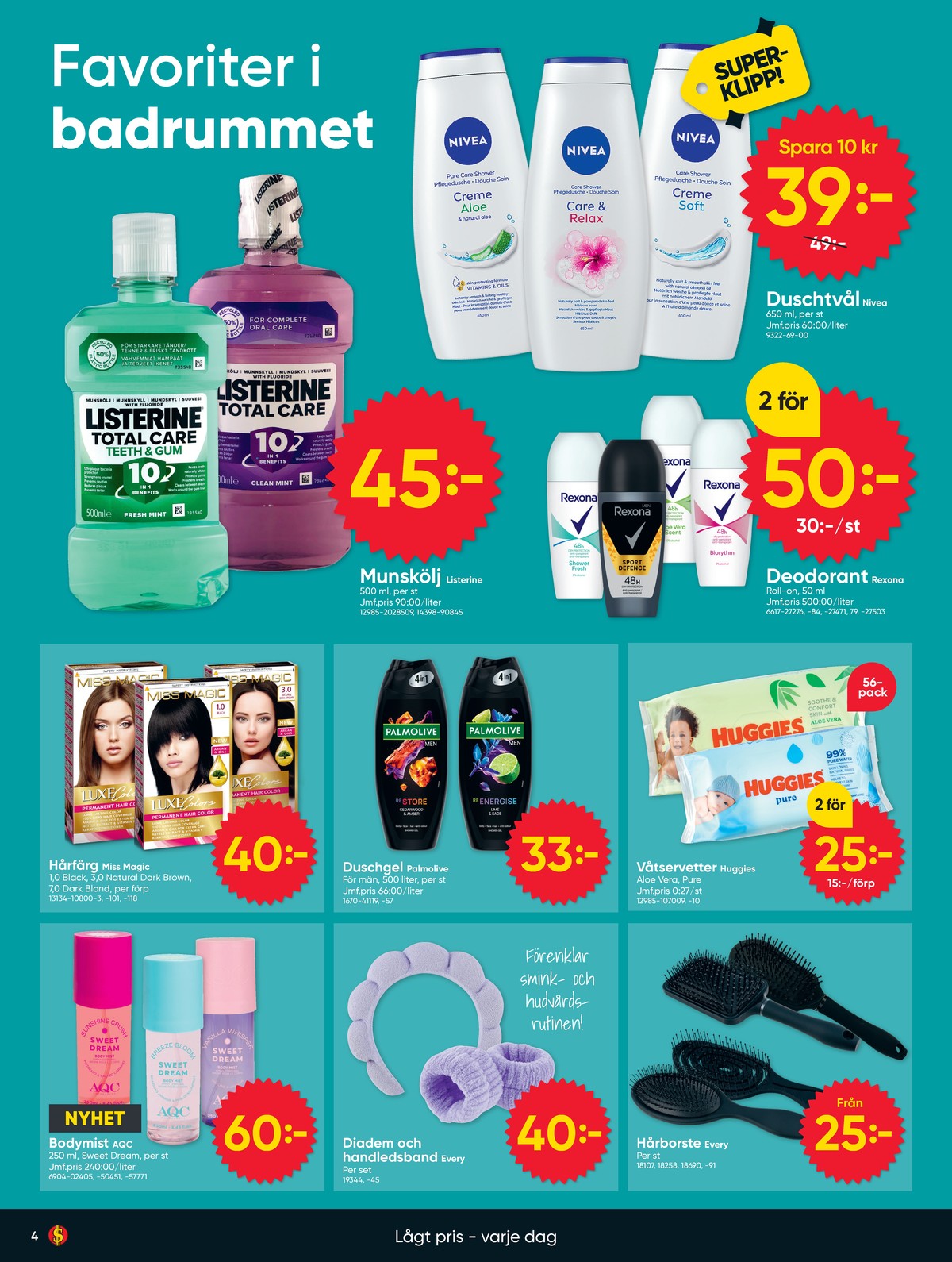 Se Dollarstore reklamblad för vecka 35 på Kampanjveckan.se. Se bra erbjudanden på många varor, t.ex. tvättservetter huggies eller andra varor. Läs reklambladet här! Sida 4