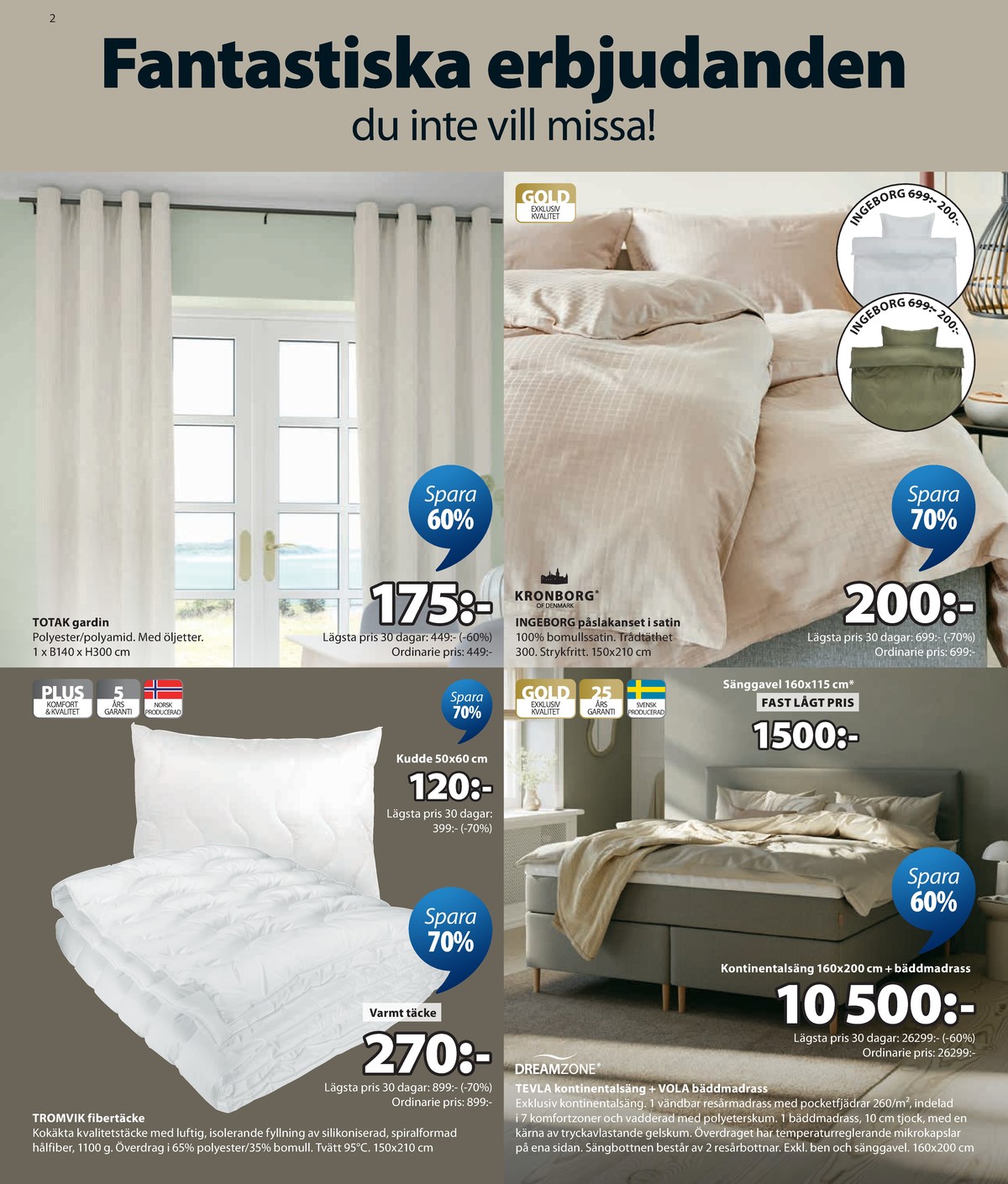 Se Jysk reklamblad för vecka 35 på Kampanjveckan.se. Se bra erbjudanden på många varor. Läs reklambladet här! Sida 3