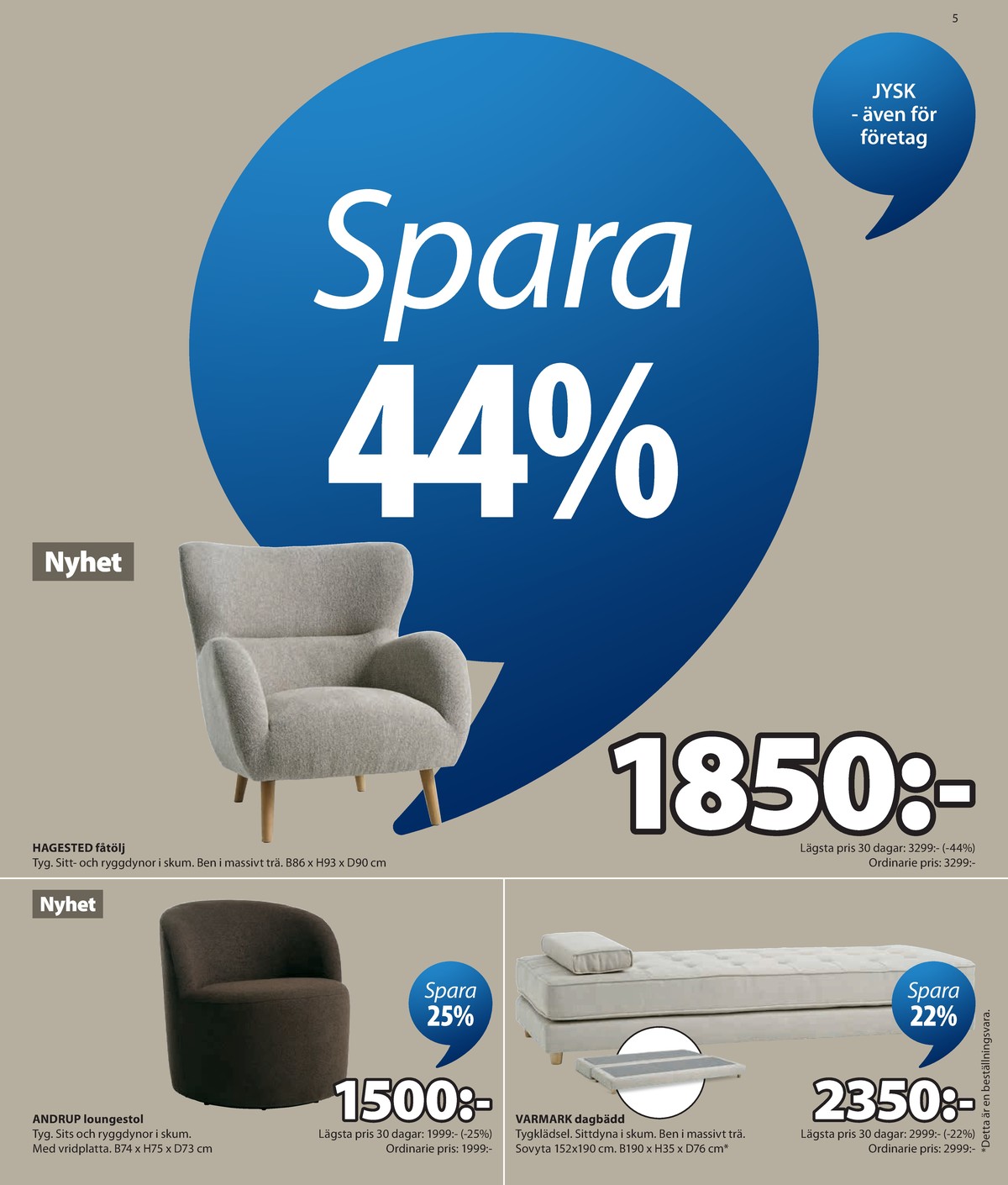 Se Jysk reklamblad för vecka 35 på Kampanjveckan.se. Se bra erbjudanden på många varor. Läs reklambladet här! Sida 6