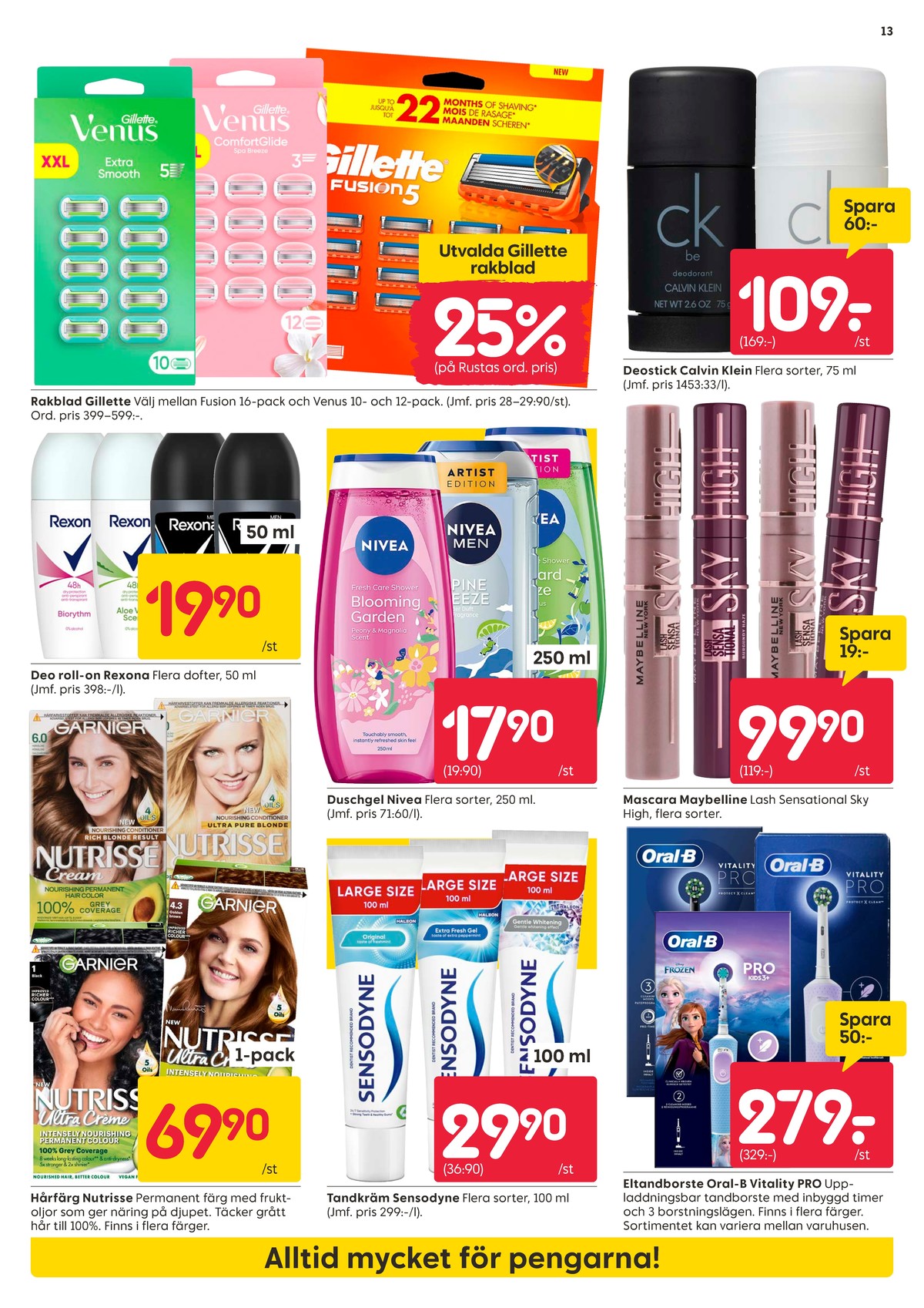 Se Rusta reklamblad för vecka 35 på Kampanjveckan.se. Se bra erbjudanden på många varor, t.ex. mascara maybelline eller eltandborste braun oral-b. Läs reklambladet här! Sida 13
