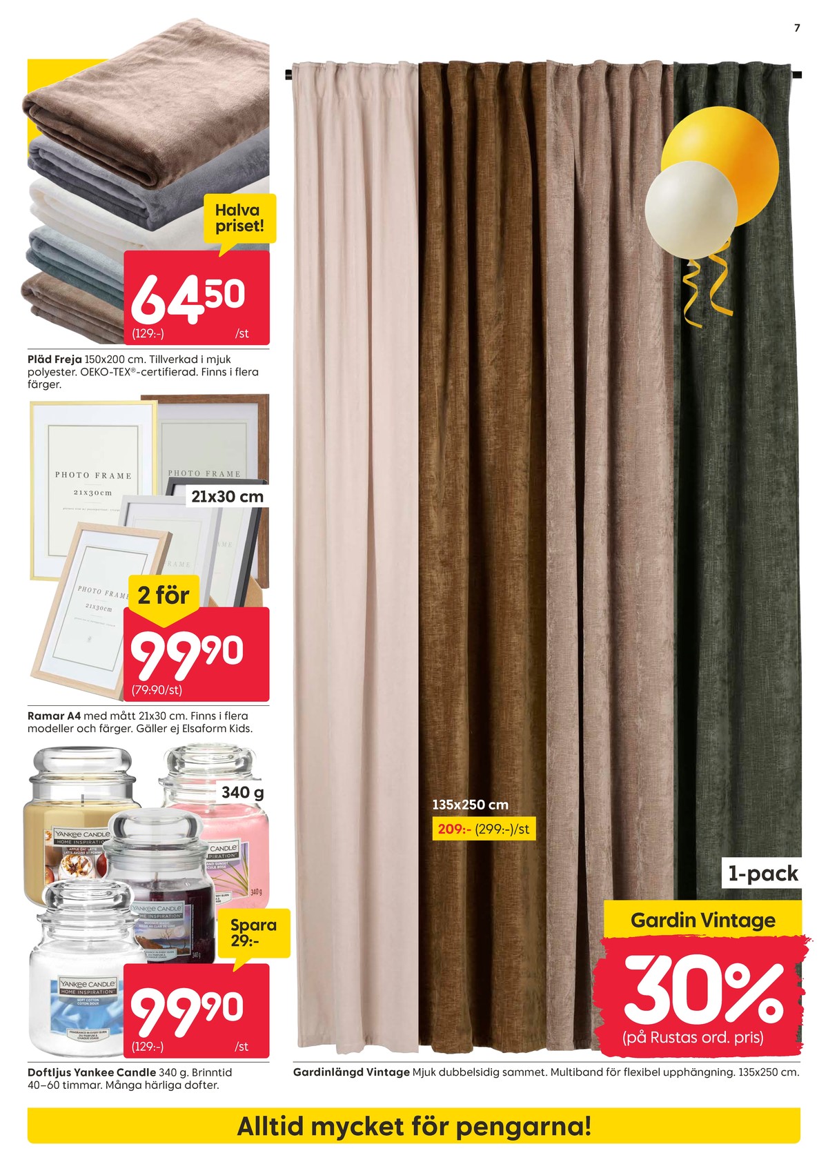 Se Rusta reklamblad för vecka 35 på Kampanjveckan.se. Se bra erbjudanden på många varor, t.ex. doftljus i glas yankee candle eller pläd okänd. Läs reklambladet här! Sida 7

