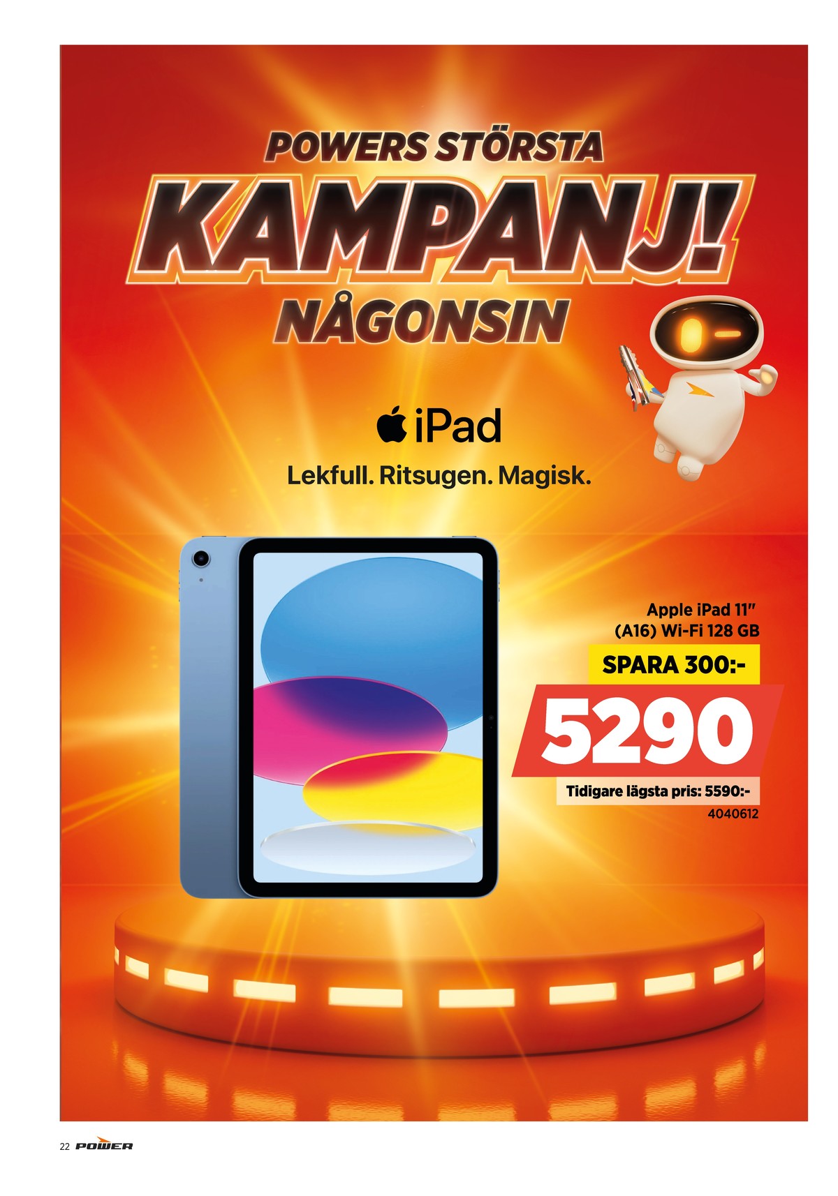 Se Power reklamblad för vecka 35 på Kampanjveckan.se. Se bra erbjudanden på många varor. Läs reklambladet här! Sida 22