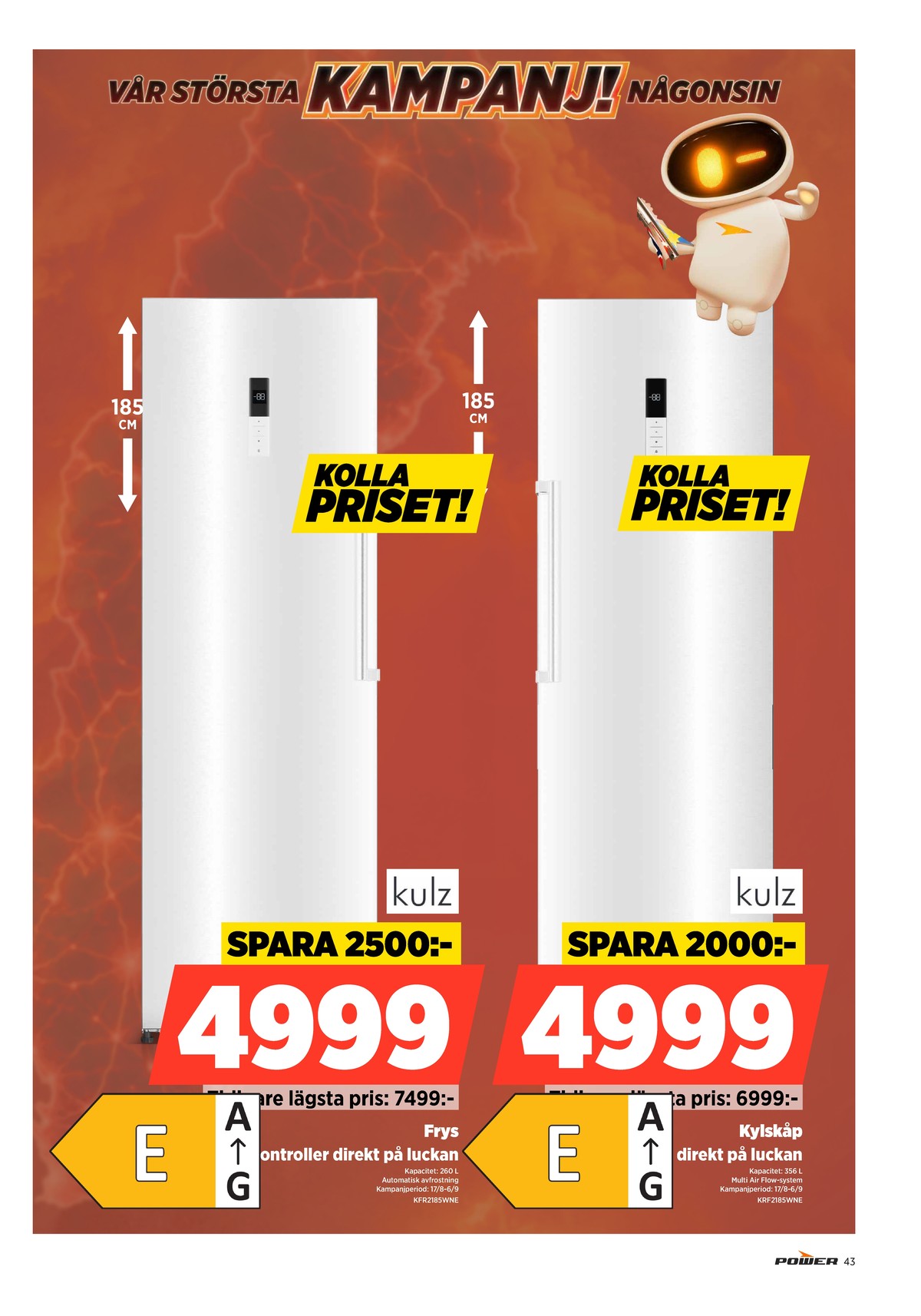 Se Power reklamblad för vecka 35 på Kampanjveckan.se. Se bra erbjudanden på många varor. Läs reklambladet här! Sida 43