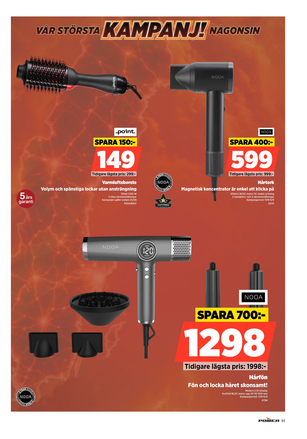 Se Power reklamblad för vecka 35 på Kampanjveckan.se. Se bra erbjudanden på många varor. Läs reklambladet här! Sida 93